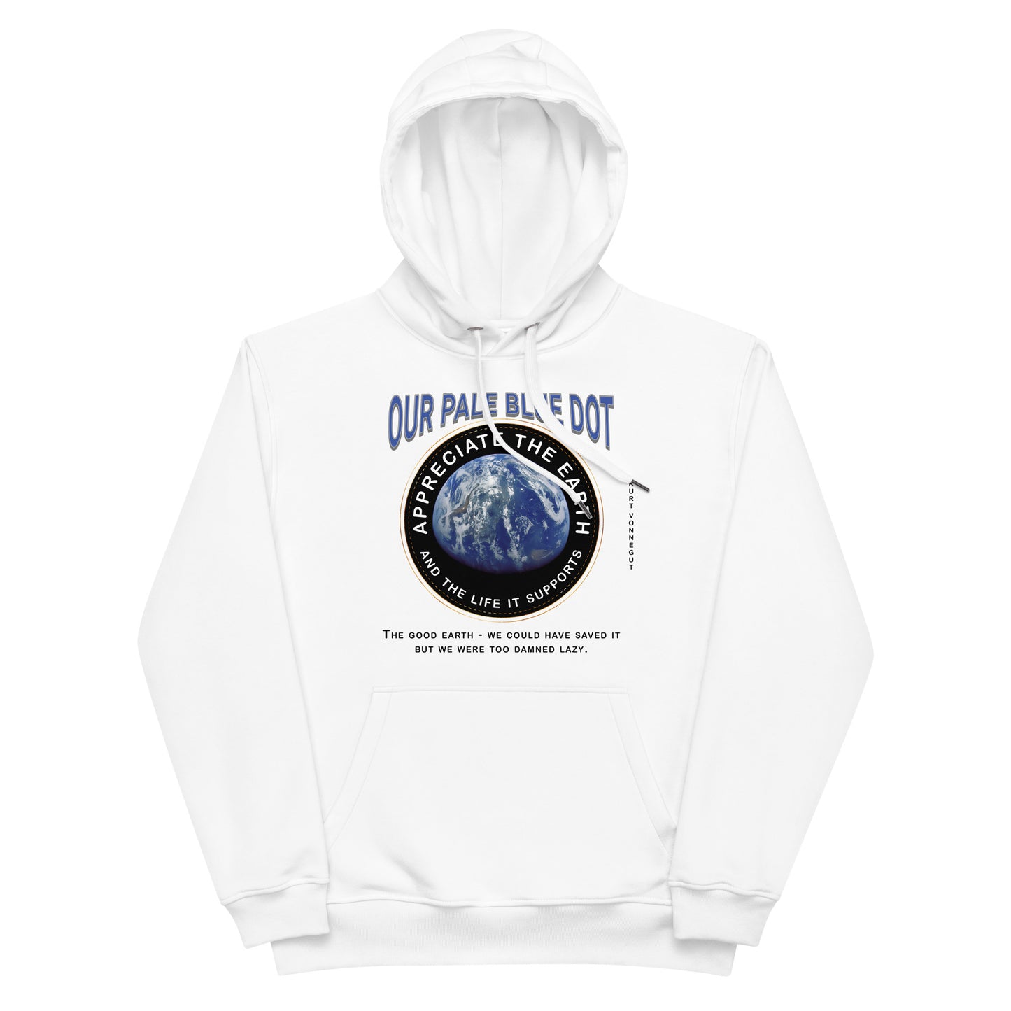 Premium eco hoodie - Appreciate The Earth, Kurt Vonnegut
