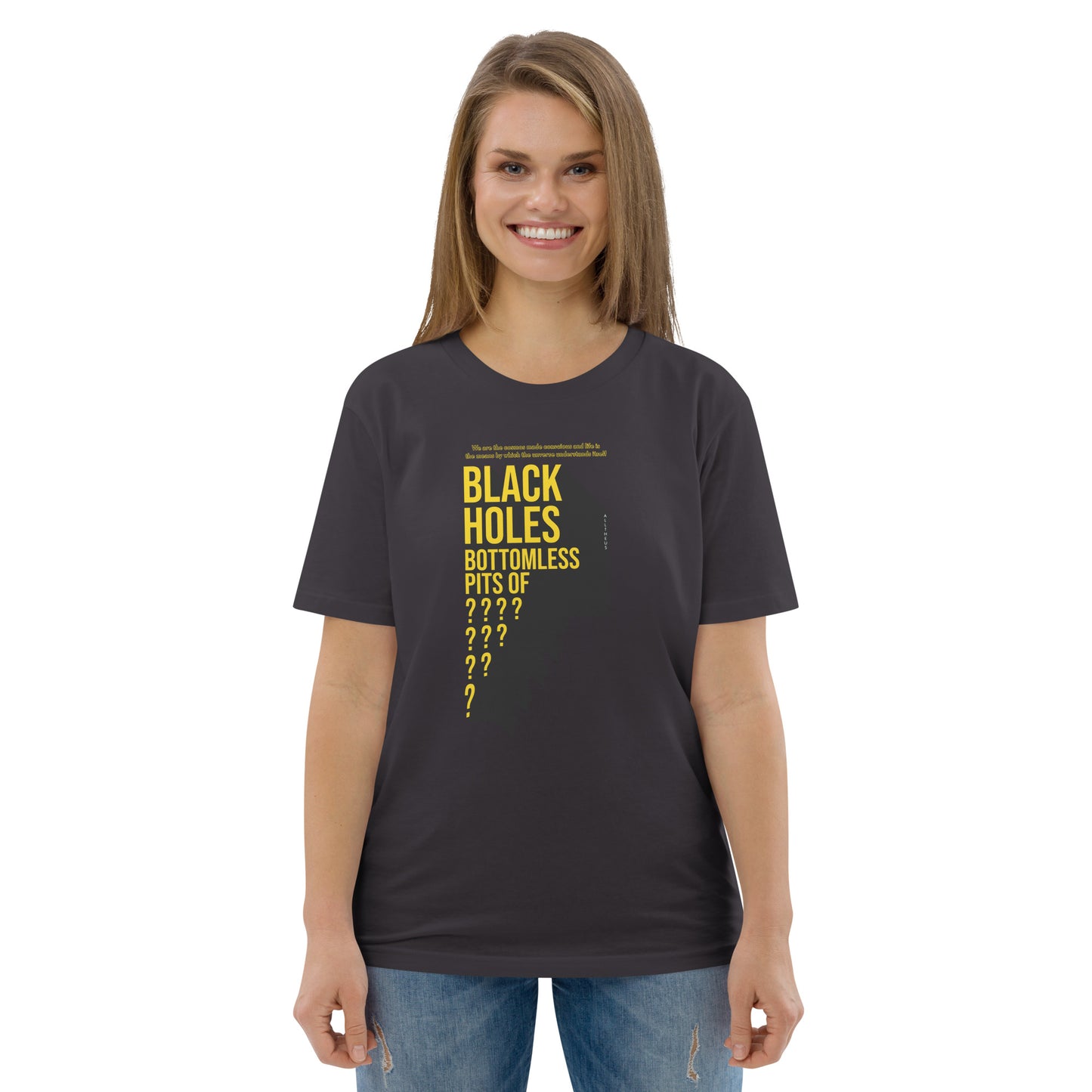 Unisex organic cotton t-shirt - Black Holes, Bottomless Pits Of Questions?