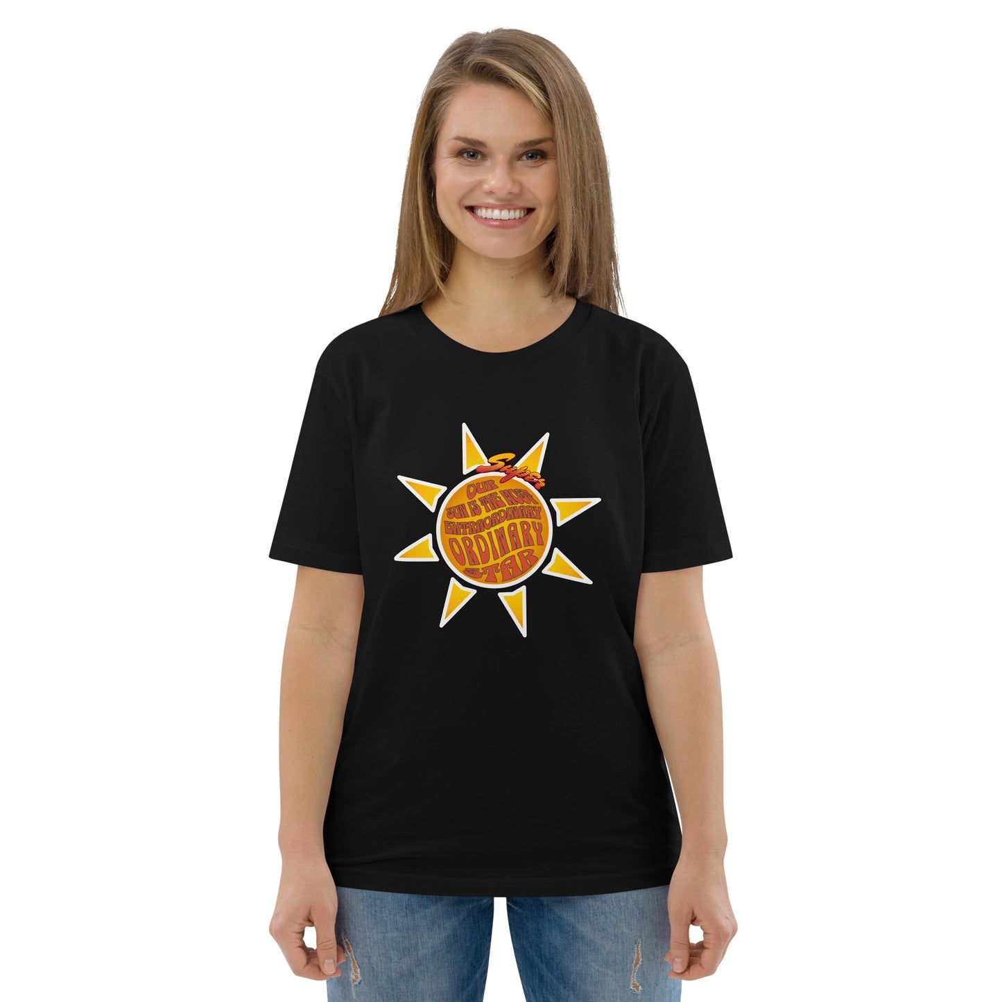 Unisex organic cotton t-shirt - We R So Lucky to Have such a Super Extra-'Ordinary' sun!
