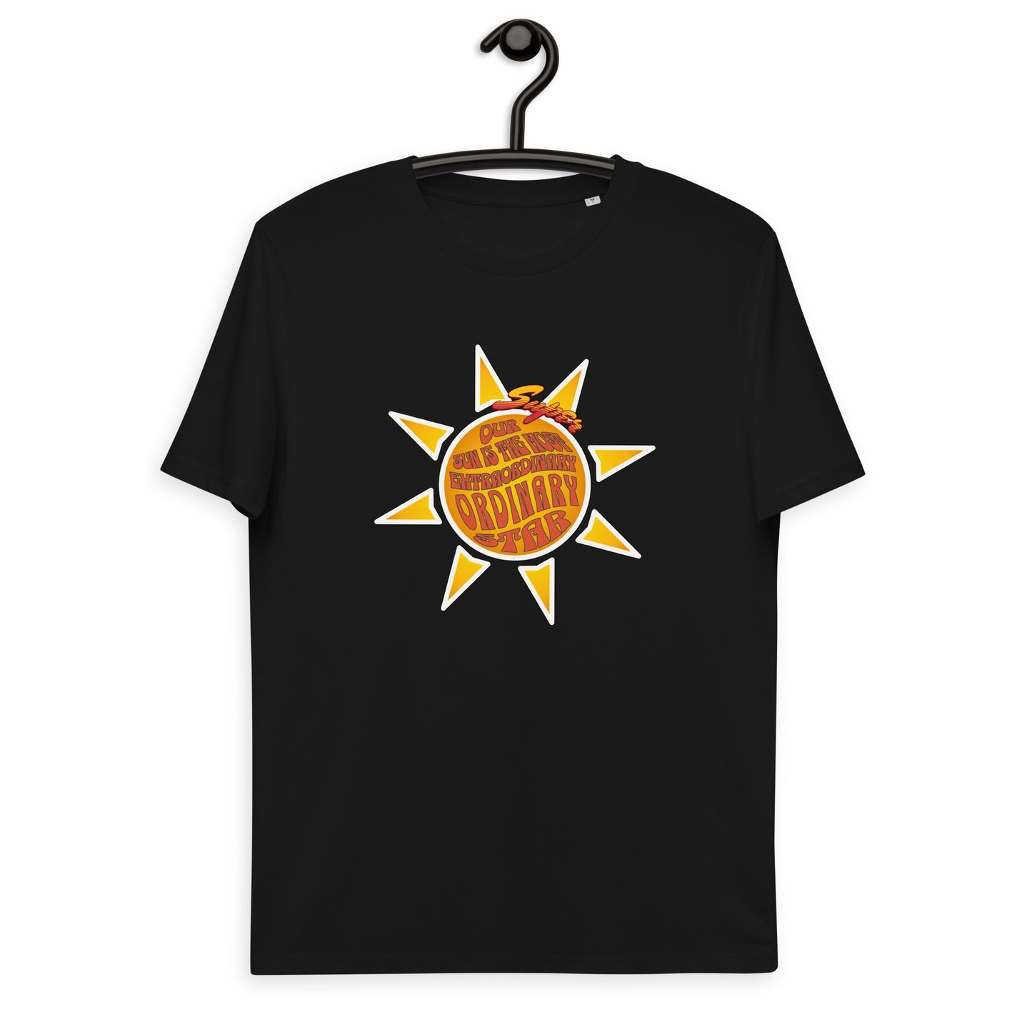 Unisex organic cotton t-shirt - We R So Lucky to Have such a Super Extra-'Ordinary' sun!
