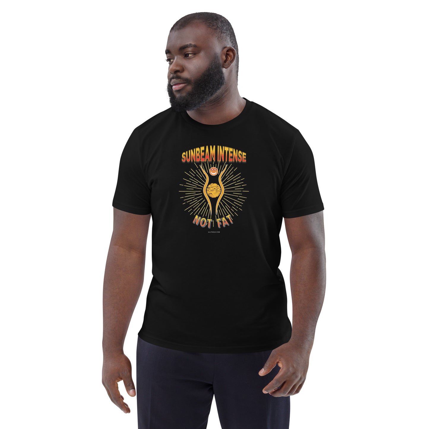 Unisex organic cotton t-shirt - Sunbeam Intense, Not Fat!