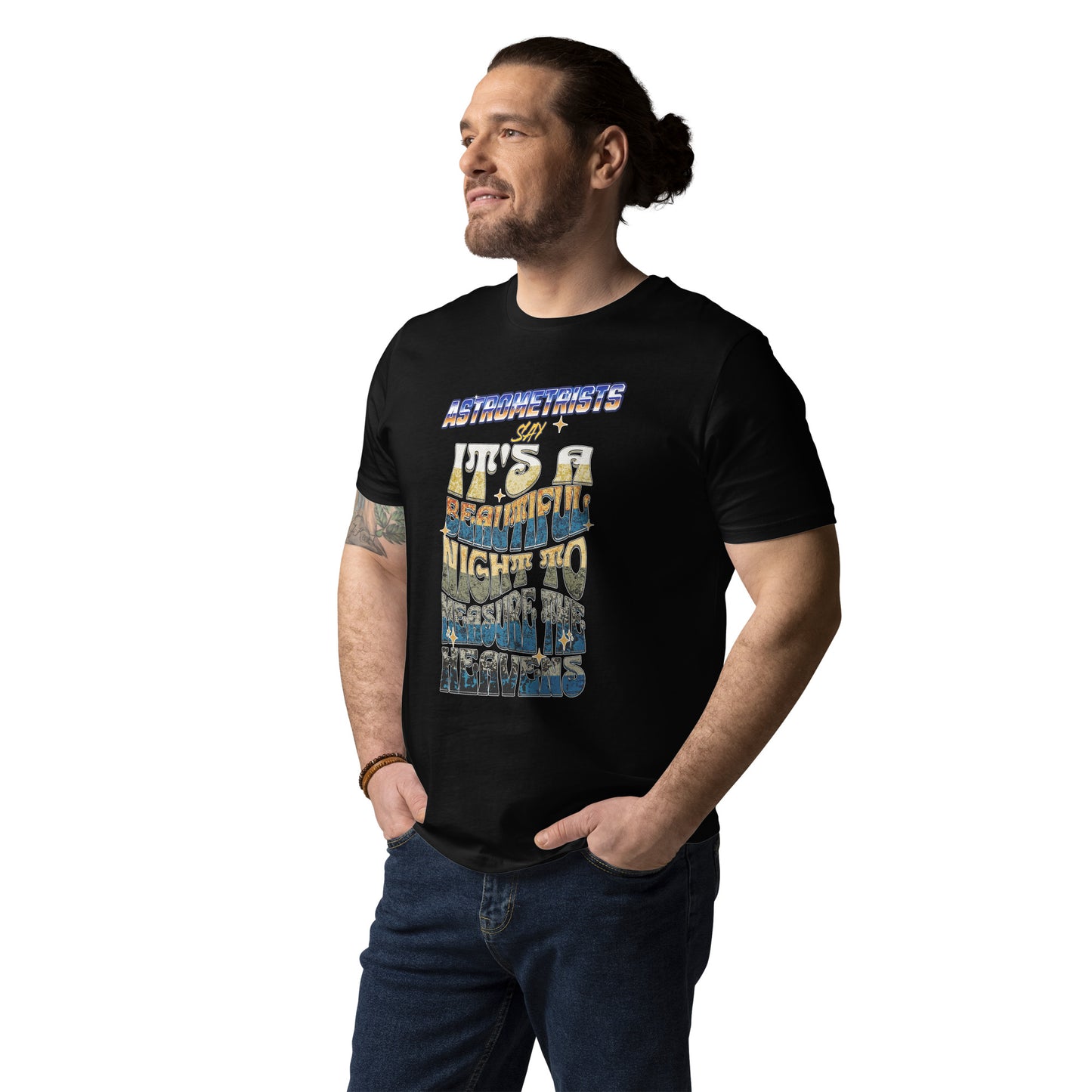 Unisex organic cotton t-shirt - Astrometrists Say Its A Beautiful Night To Measure The Heavens