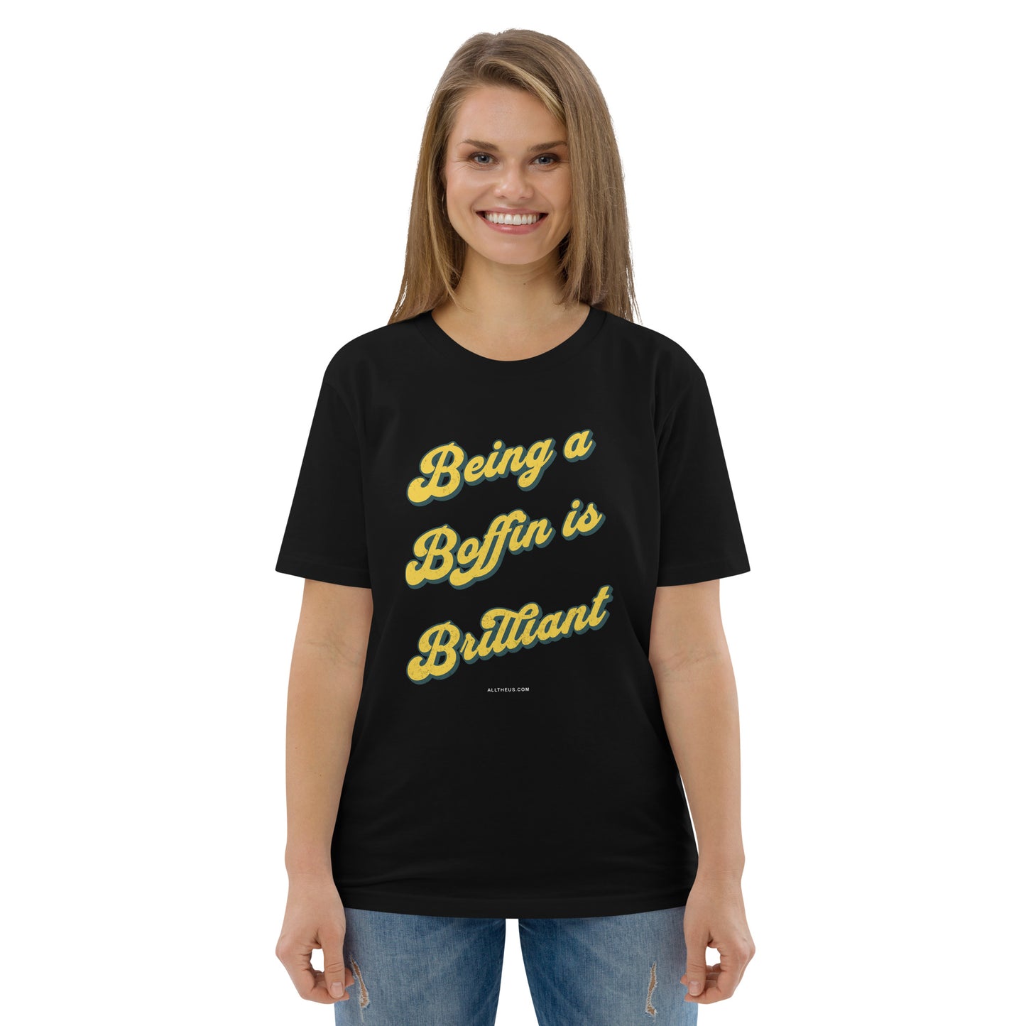 Unisex organic cotton t-shirt, Being a Boffin Is Brilliant!