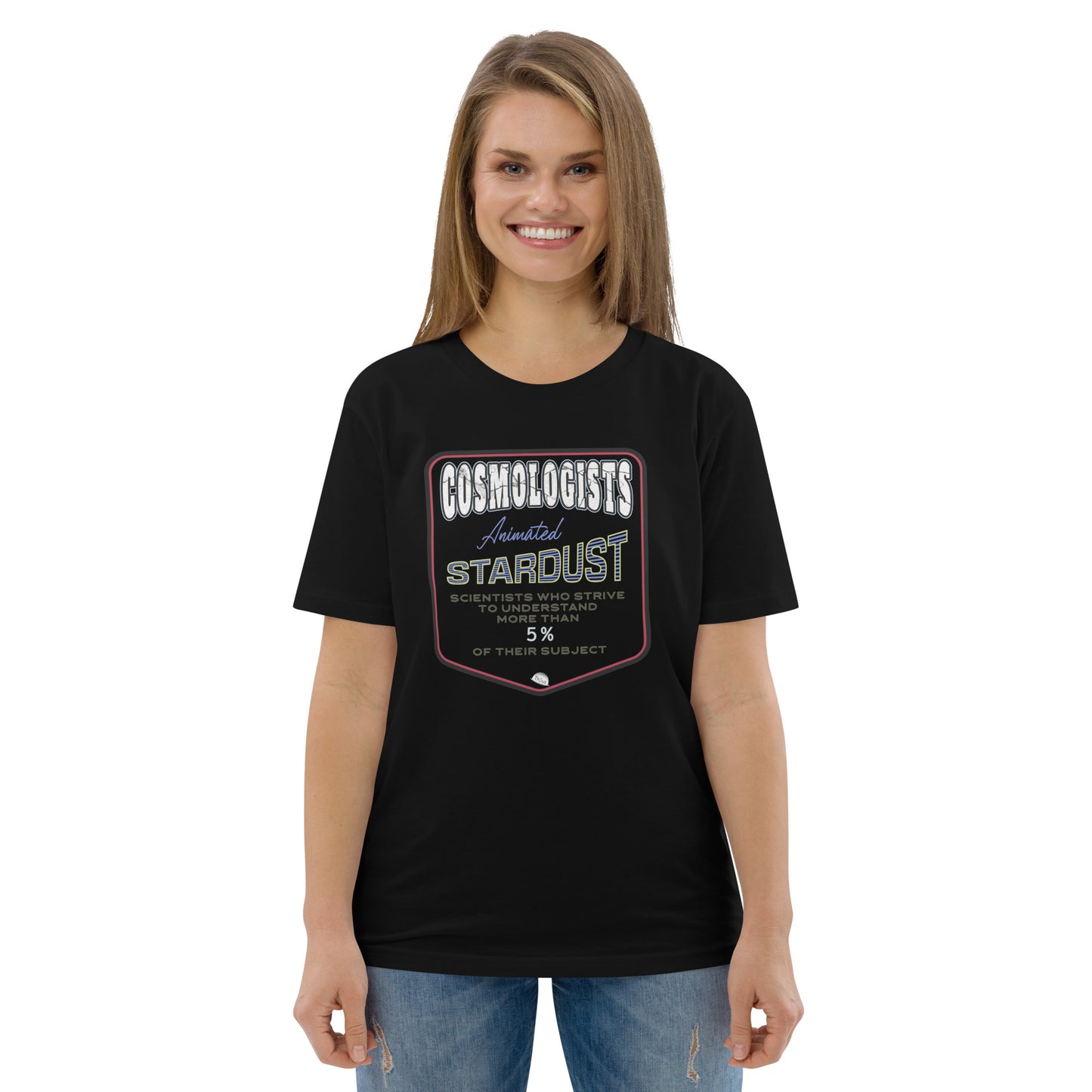 Unisex organic cotton t-shirt, Cosmologists, Animated Stardust Scientists Striving to Understand More Than 5% of their Subject