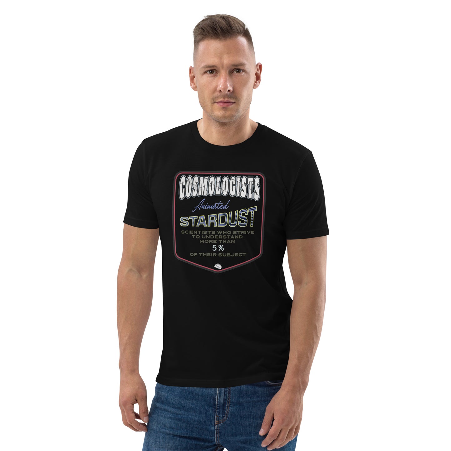 Unisex organic cotton t-shirt, Cosmologists, Animated Stardust Scientists Striving to Understand More Than 5% of their Subject