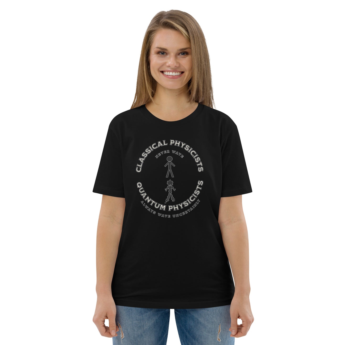 Unisex organic cotton t-shirt, Classical Physicists Never Wave...