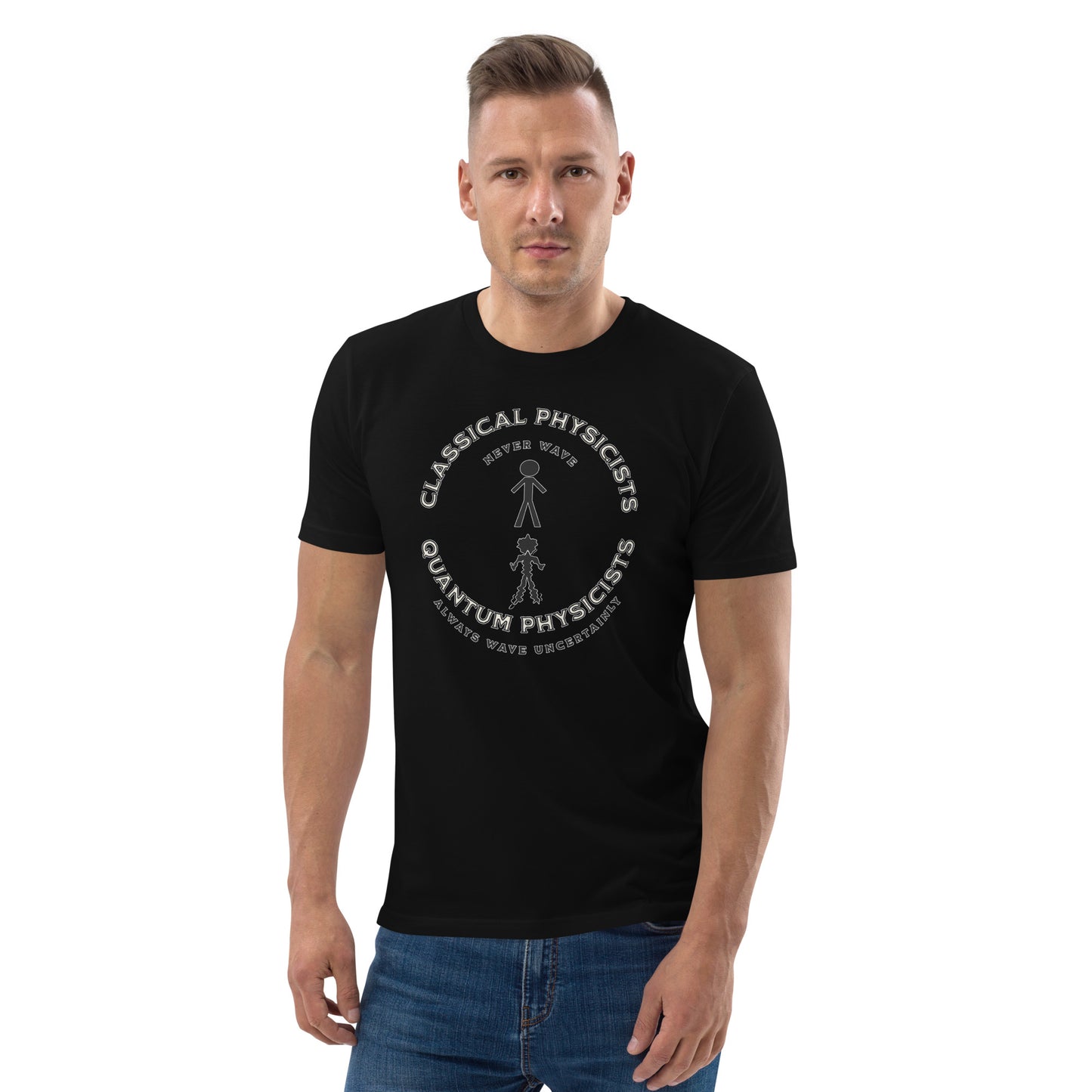 Unisex organic cotton t-shirt, Classical Physicists Never Wave...