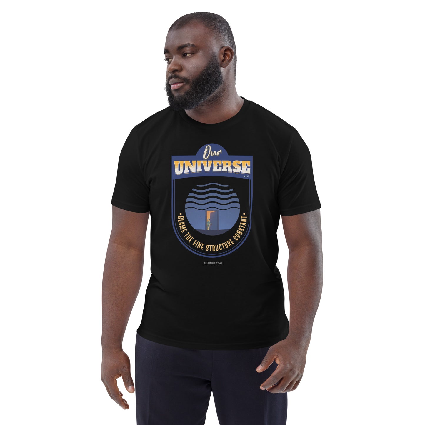Unisex organic cotton t-shirt - Our Universe, Balanced On the Fine Structure Constant