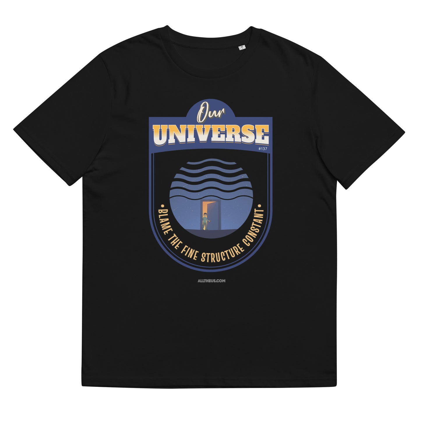 Unisex organic cotton t-shirt - Our Universe, Balanced On the Fine Structure Constant