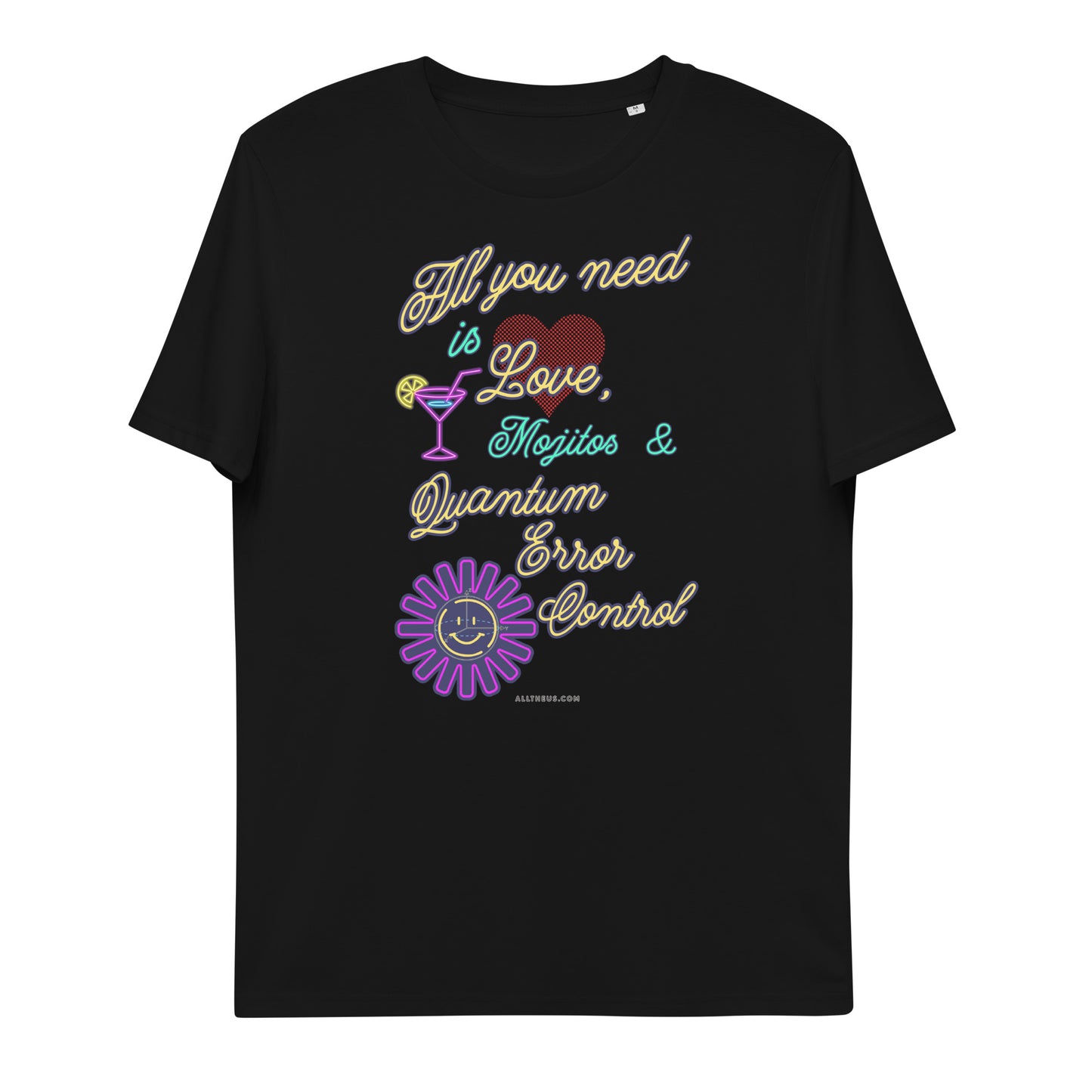 Unisex organic cotton t-shirt All U Need Is Love, Mojitos & QEC