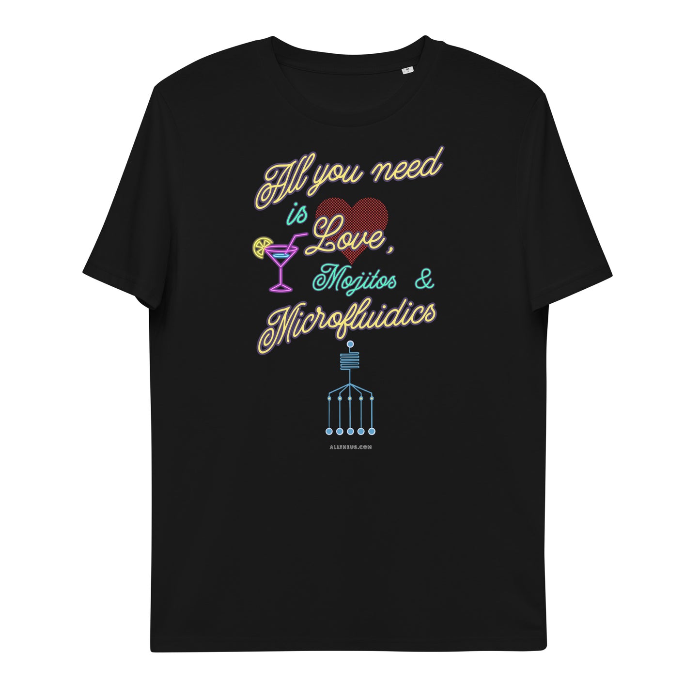 Unisex organic cotton t-shirt All You Need Is Love, Mojitos & Microfluidics