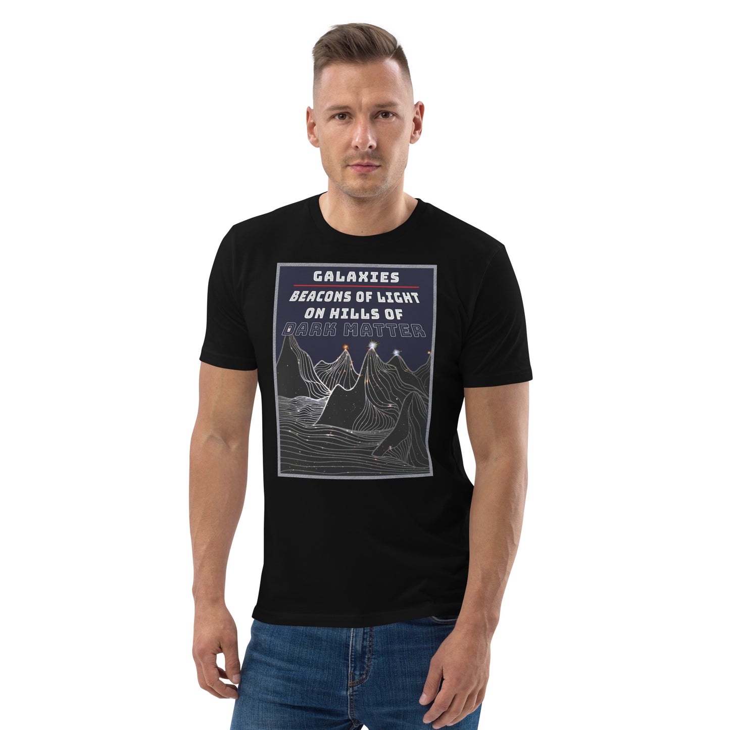 Unisex organic cotton t-shirt - Galaxies, Beacons Of Light On Dark Matter Hills