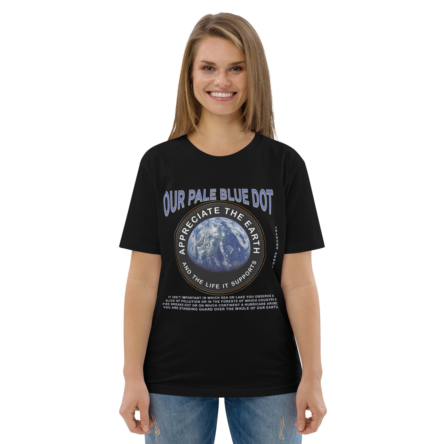 Unisex organic cotton t-shirt - Appreciate The Earth (Frances Arnold) & The Life It Supports