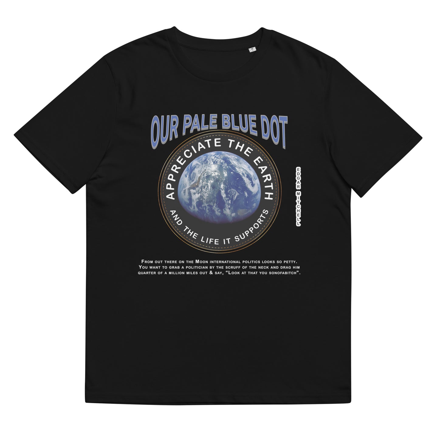 Unisex organic cotton t-shirt -Appreciate The Earth (Edgar Mitchell) & The Life It Supports