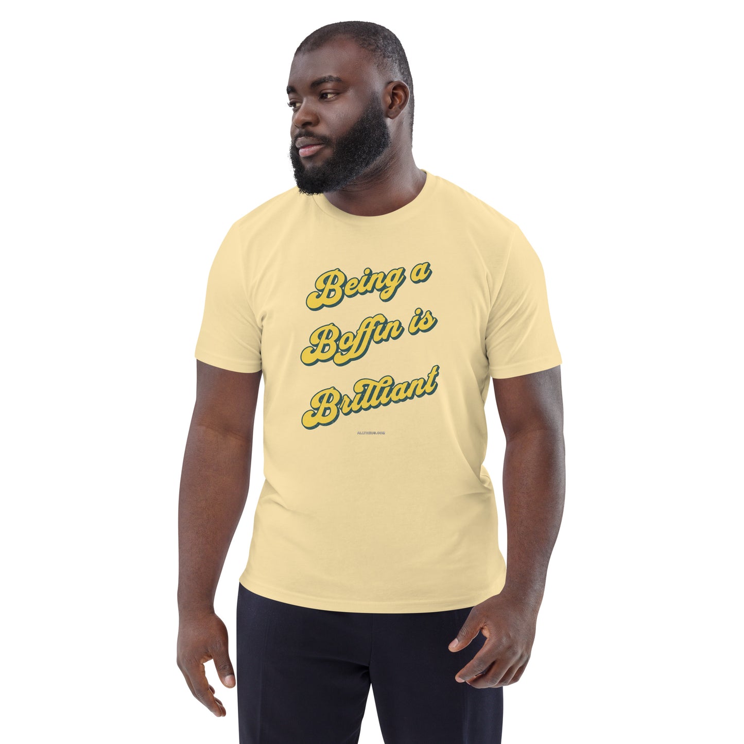 Unisex organic cotton t-shirt, Being a Boffin Is Brilliant!