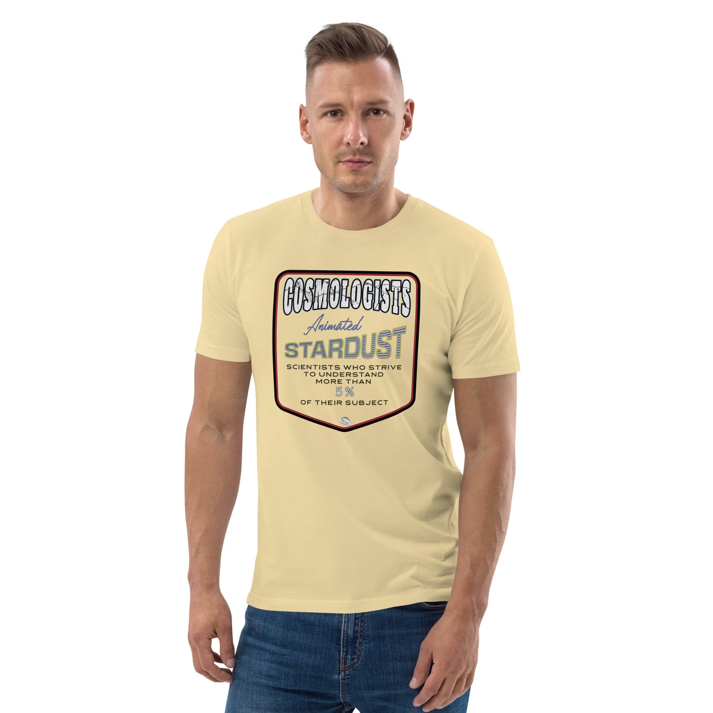 Unisex organic cotton t-shirt, Cosmologists, Animated Stardust Scientists Striving to Understand More Than 5% of their Subject