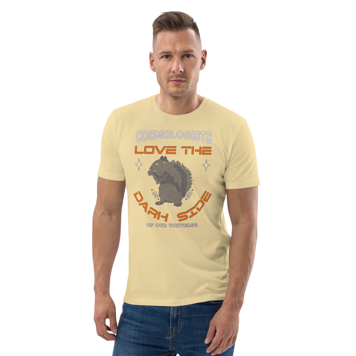Unisex organic cotton t-shirt - Cosmologists Love The Dark Side Of Our Universe