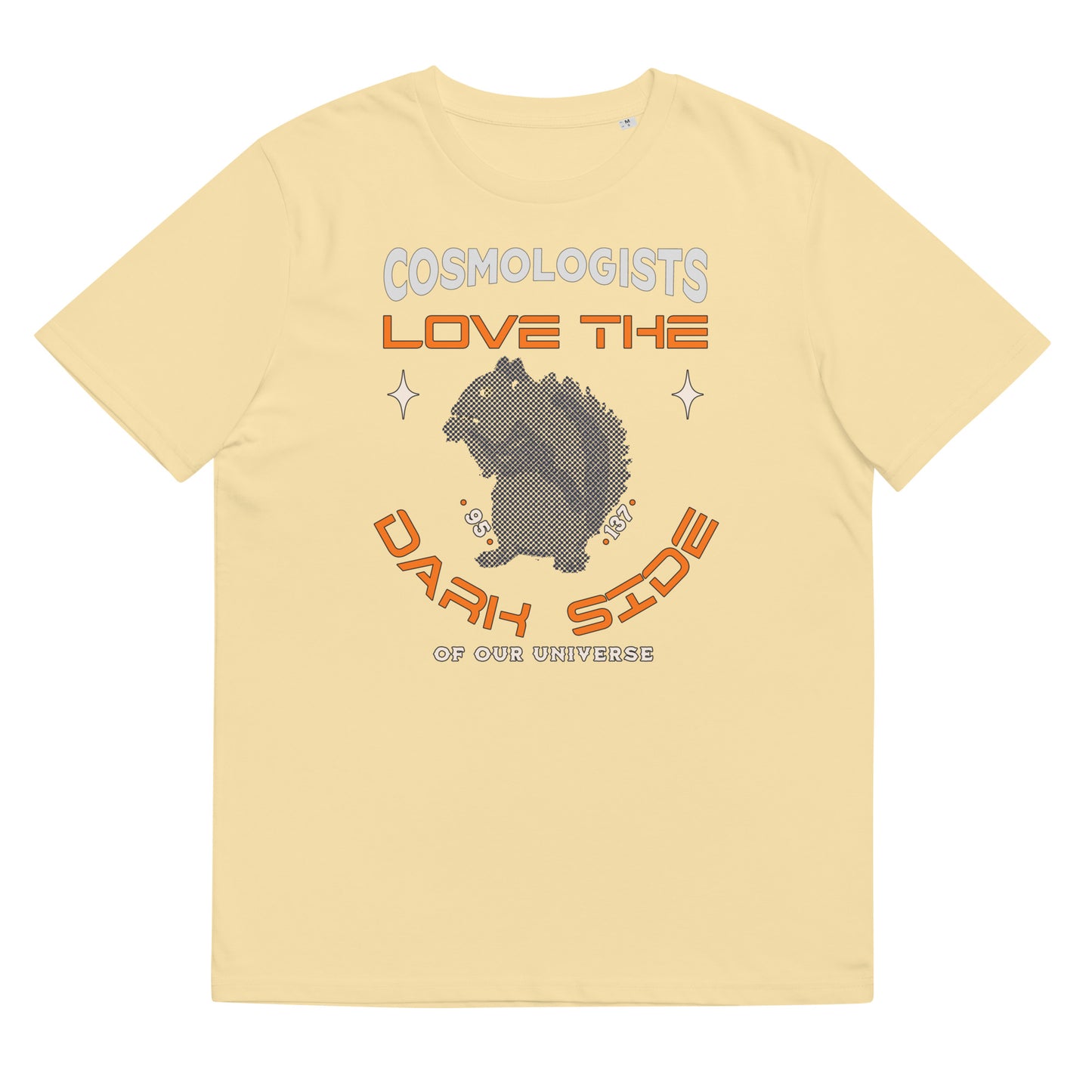 Unisex organic cotton t-shirt - Cosmologists Love The Dark Side Of Our Universe