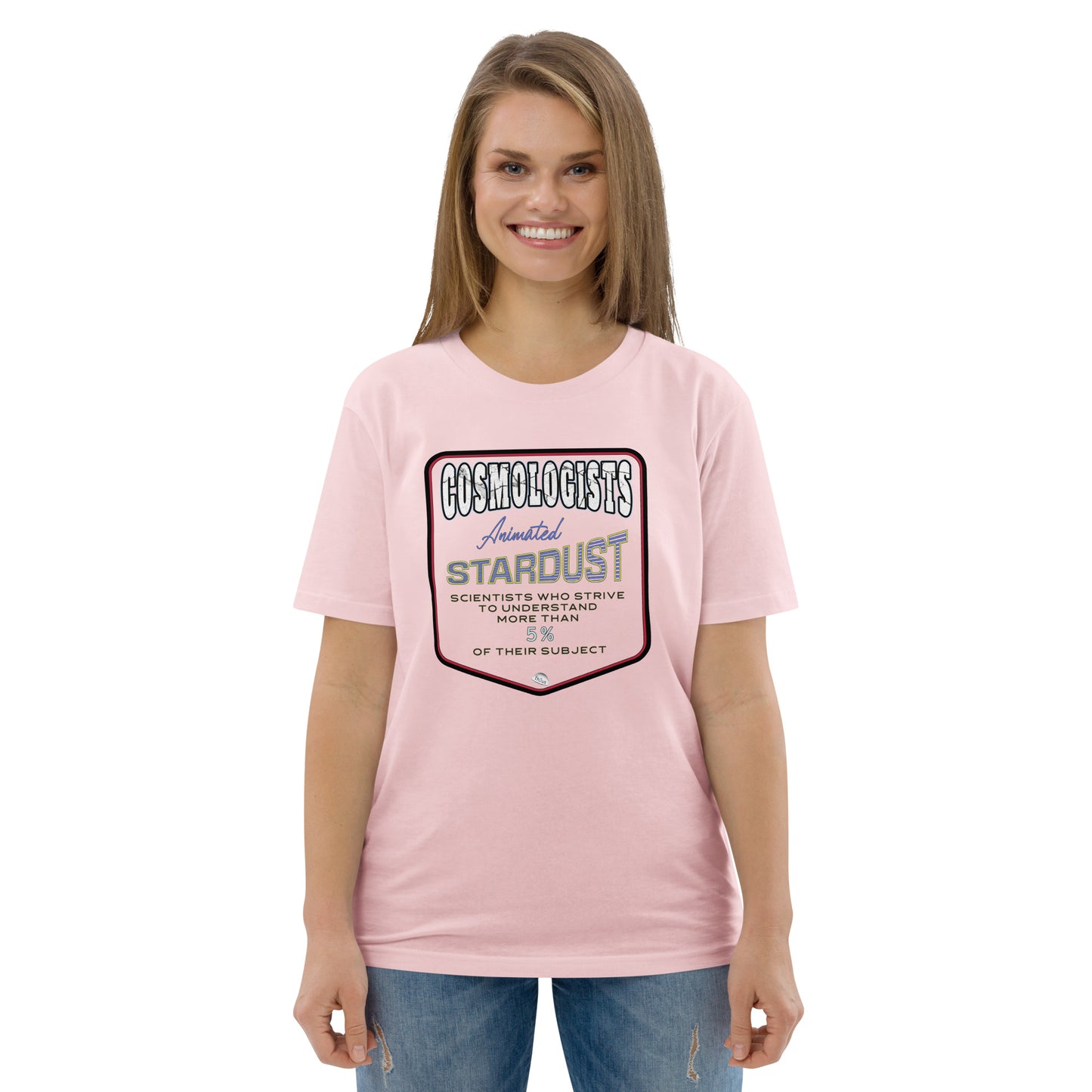 Unisex organic cotton t-shirt, Cosmologists, Animated Stardust Scientists Striving to Understand More Than 5% of their Subject