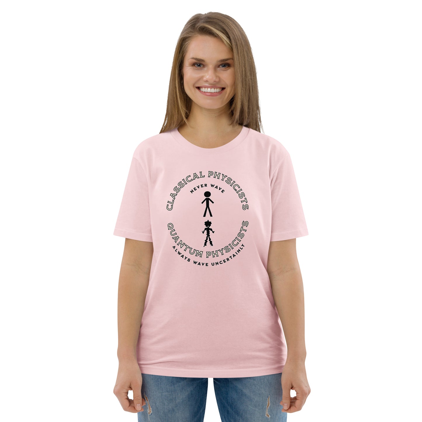 Unisex organic cotton t-shirt, Classical Physicists Never Wave...