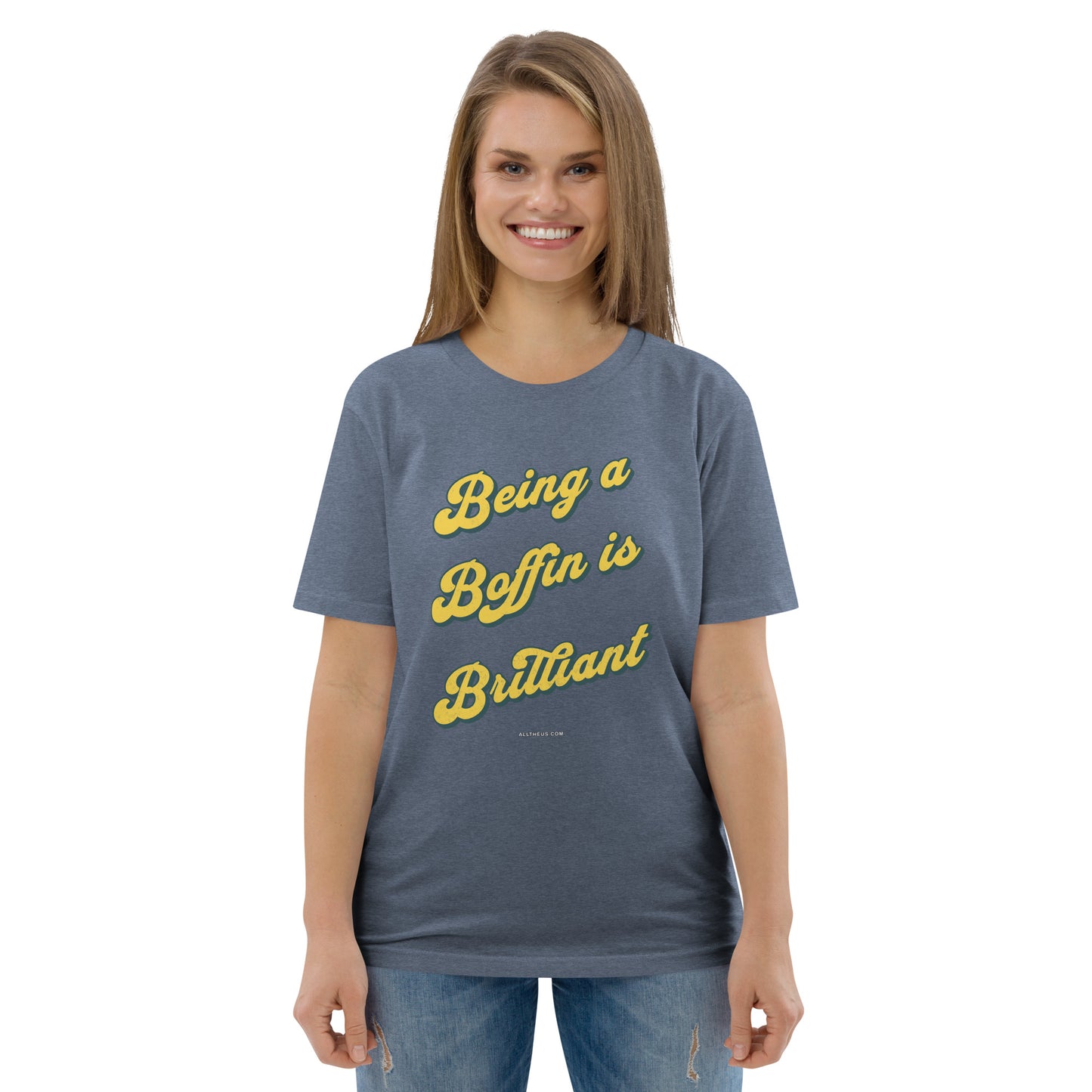 Unisex organic cotton t-shirt, Being a Boffin Is Brilliant!