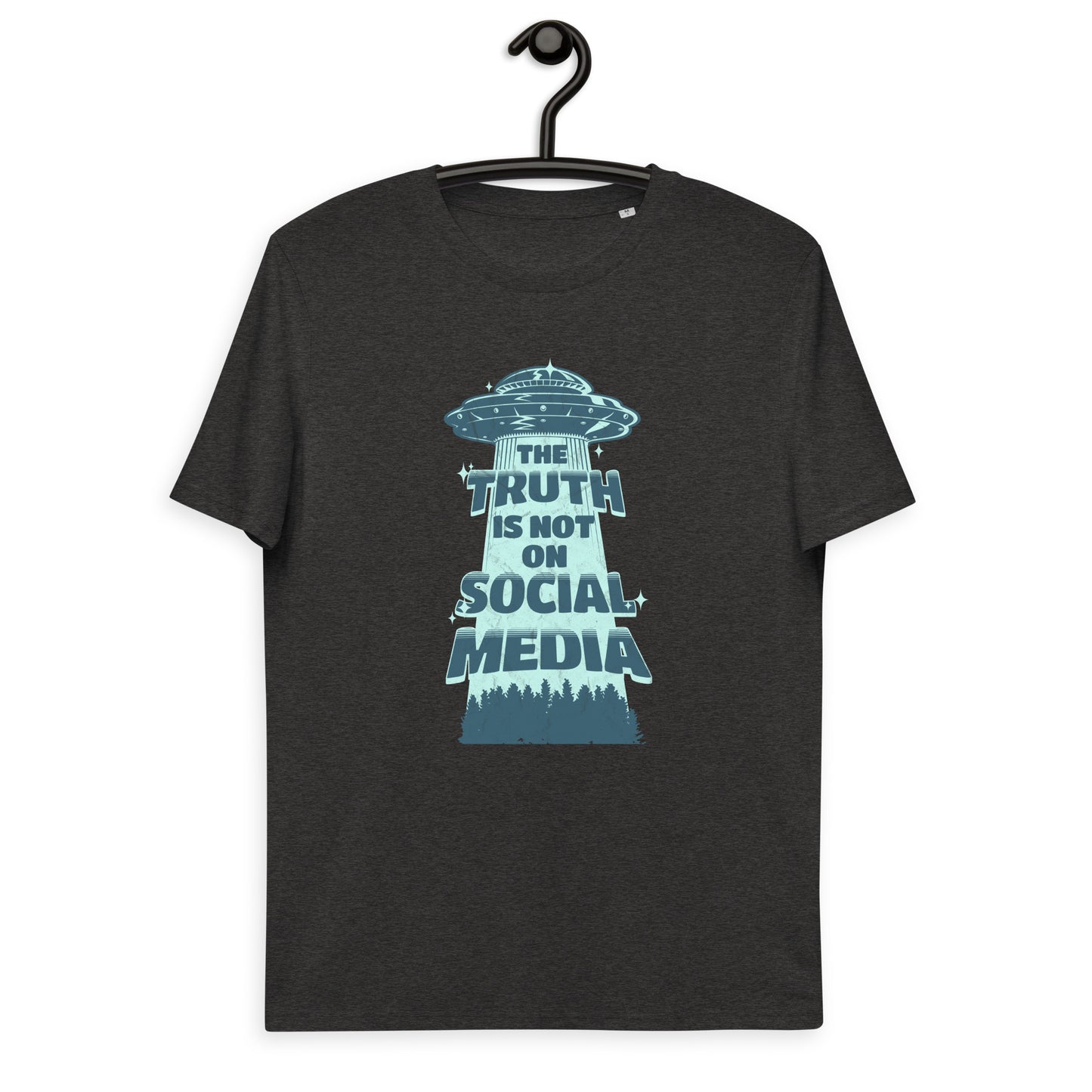 Unisex organic cotton t-shirt - The Truth Is Not On Social Media