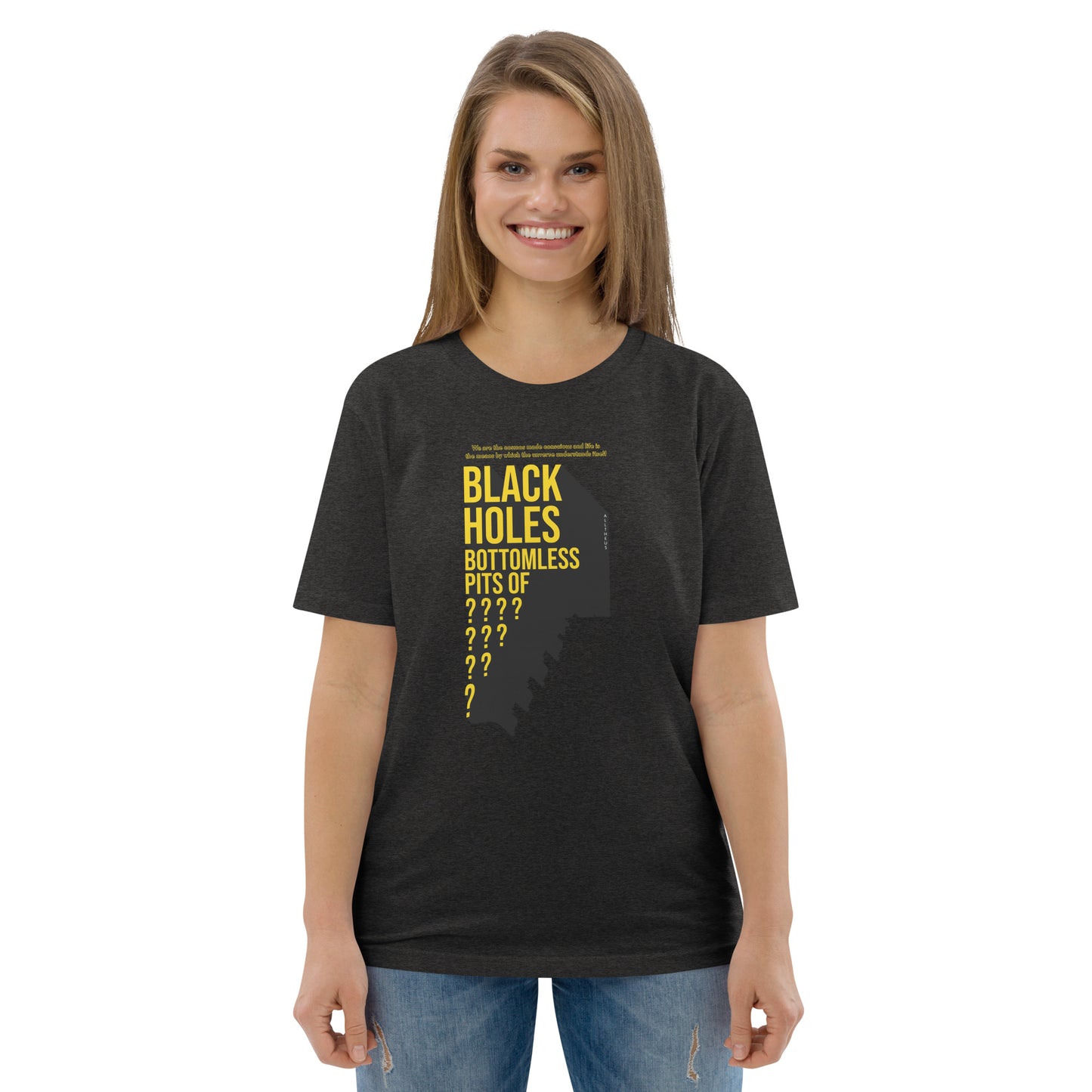 Unisex organic cotton t-shirt - Black Holes, Bottomless Pits Of Questions?