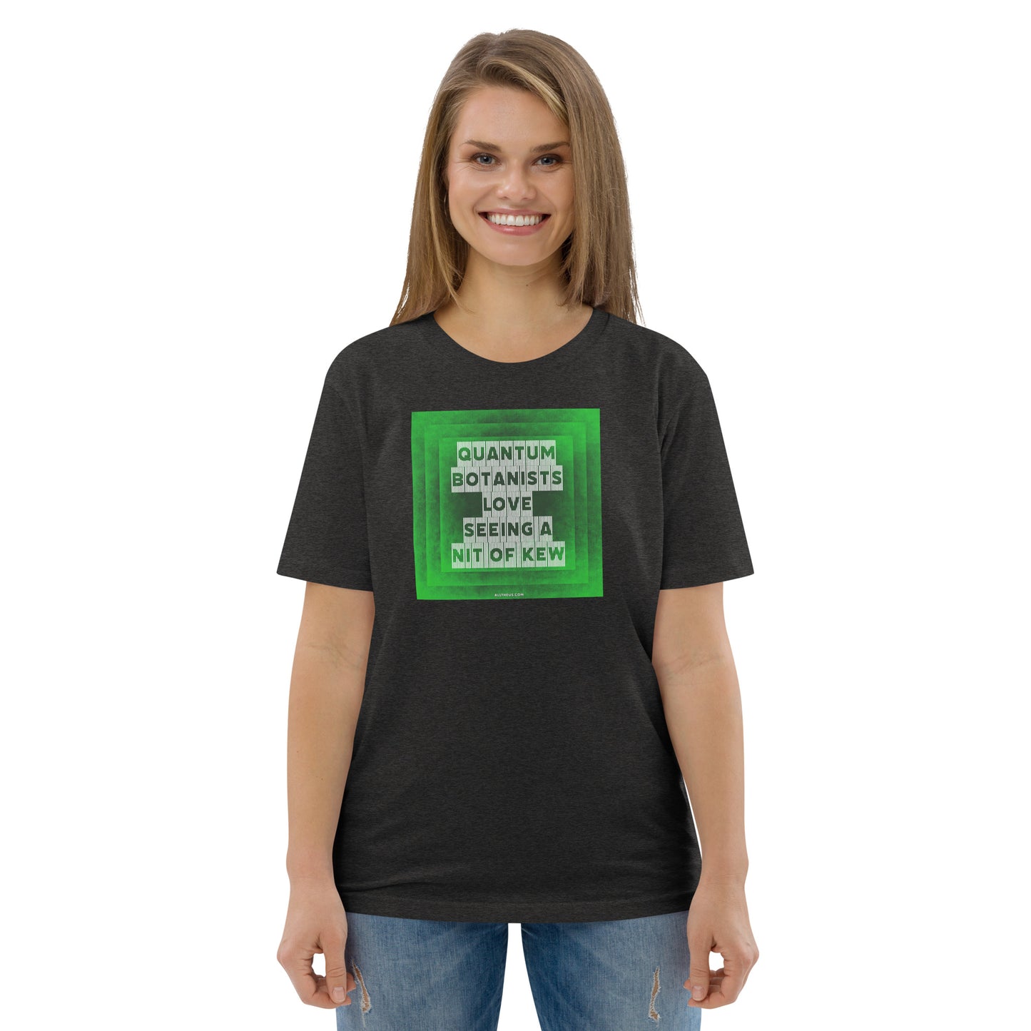 Unisex organic cotton t-shirt Quantum Botanists Love Seeing a Bit Of Kew