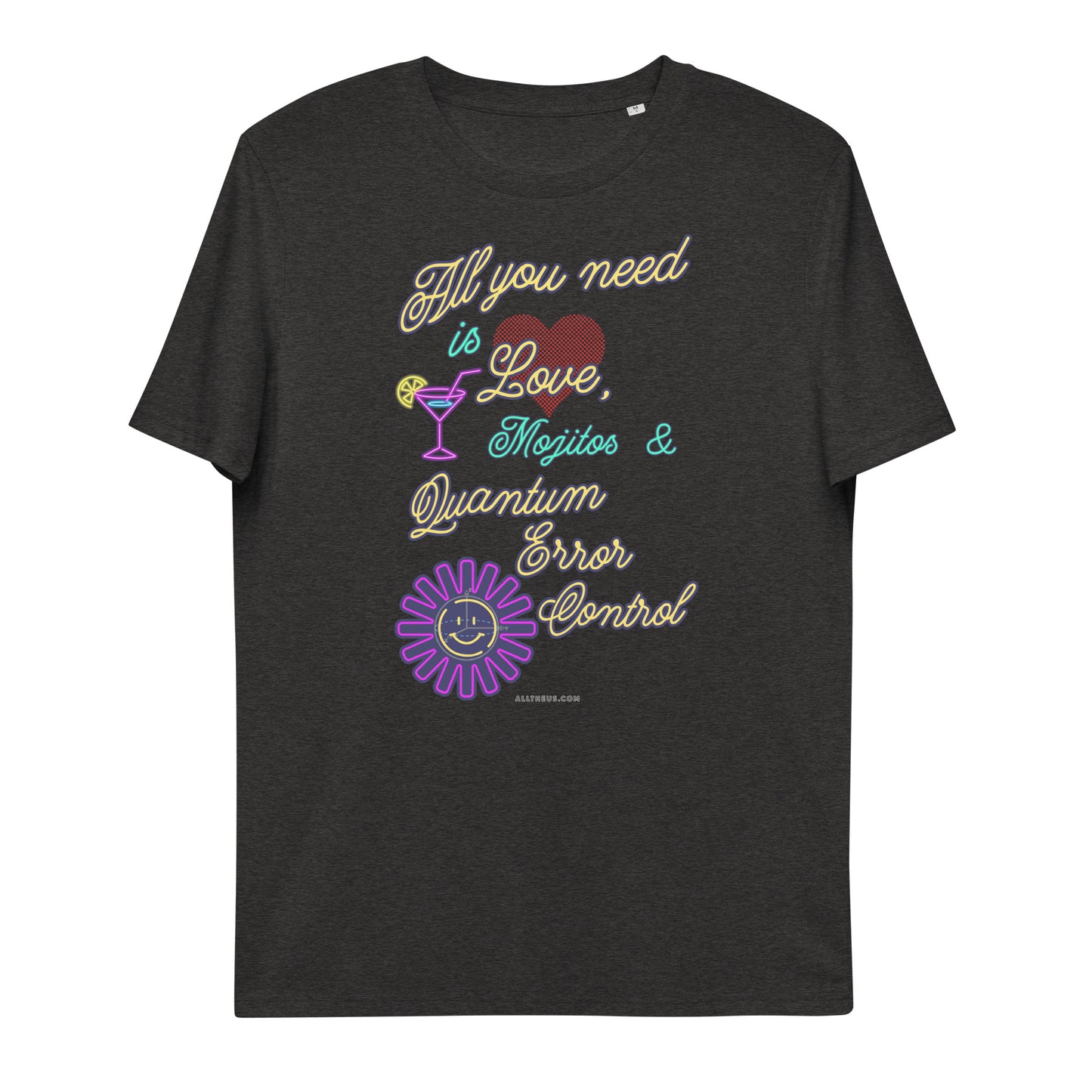 Unisex organic cotton t-shirt All U Need Is Love, Mojitos & QEC