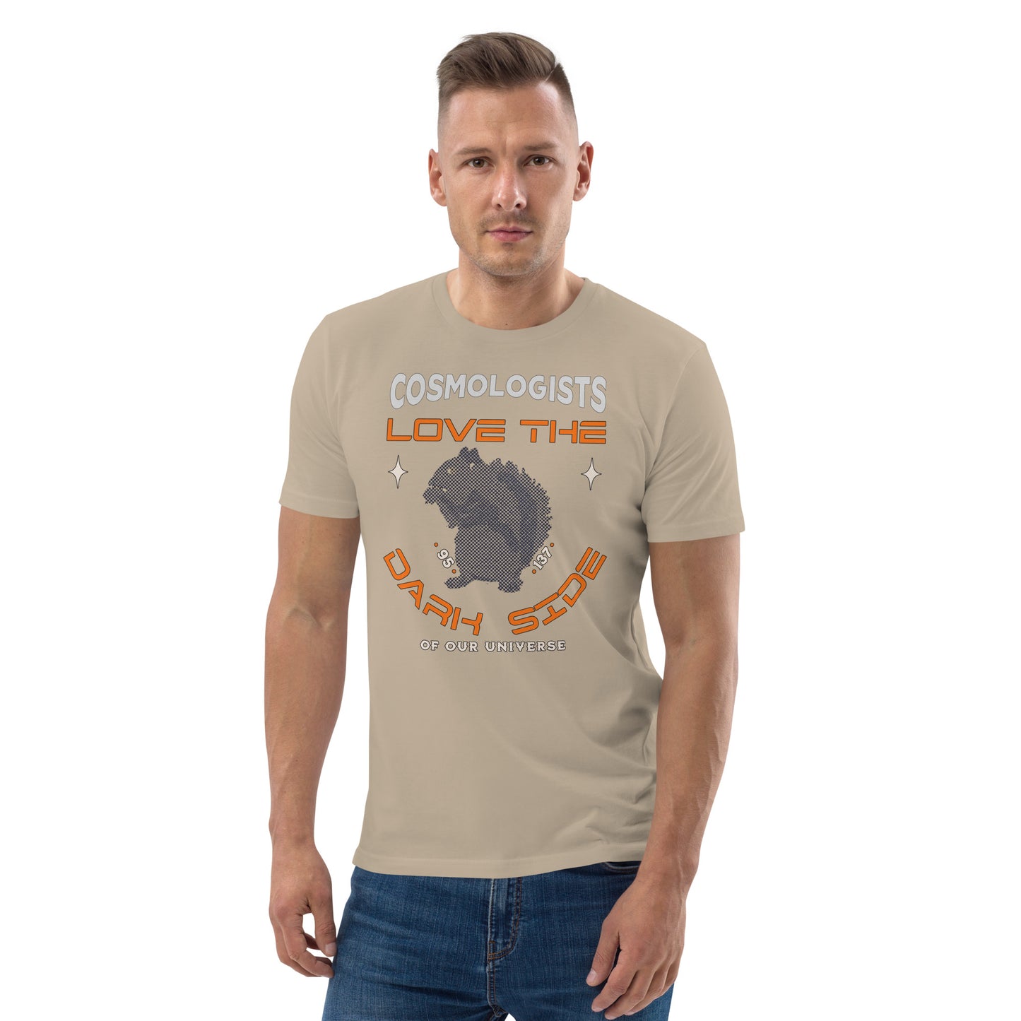 Unisex organic cotton t-shirt - Cosmologists Love The Dark Side Of Our Universe