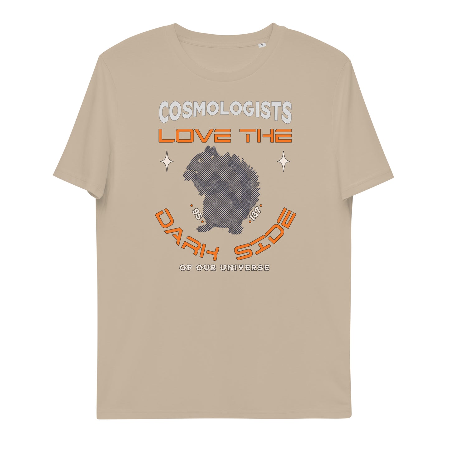 Unisex organic cotton t-shirt - Cosmologists Love The Dark Side Of Our Universe
