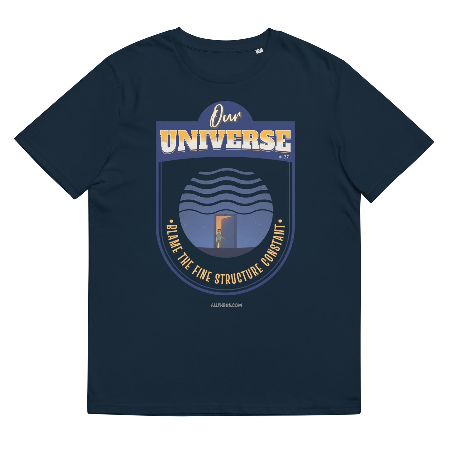 Unisex organic cotton t-shirt - Our Universe, Balanced On the Fine Structure Constant