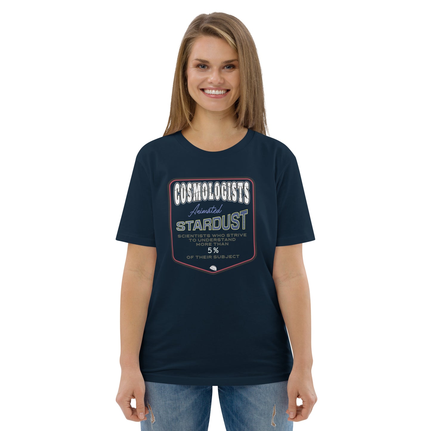 Unisex organic cotton t-shirt, Cosmologists, Animated Stardust Scientists Striving to Understand More Than 5% of their Subject
