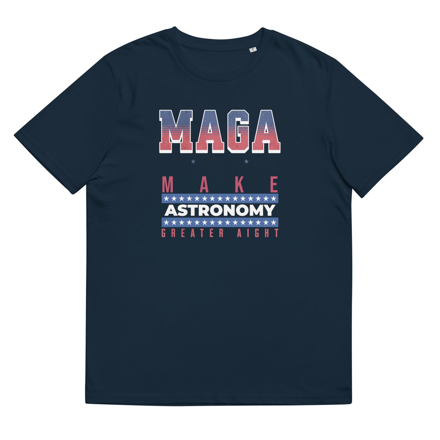 Unisex organic cotton t-shirt - Make Astronomy Greater Alright?