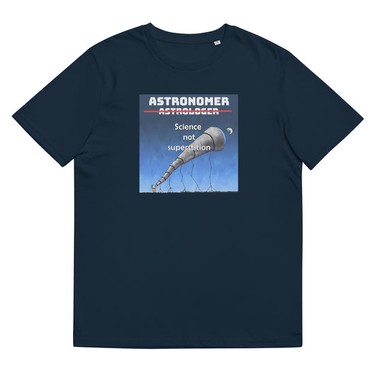 Unisex organic cotton t-shirt Astronomer Not Astrologer, Science not superstition