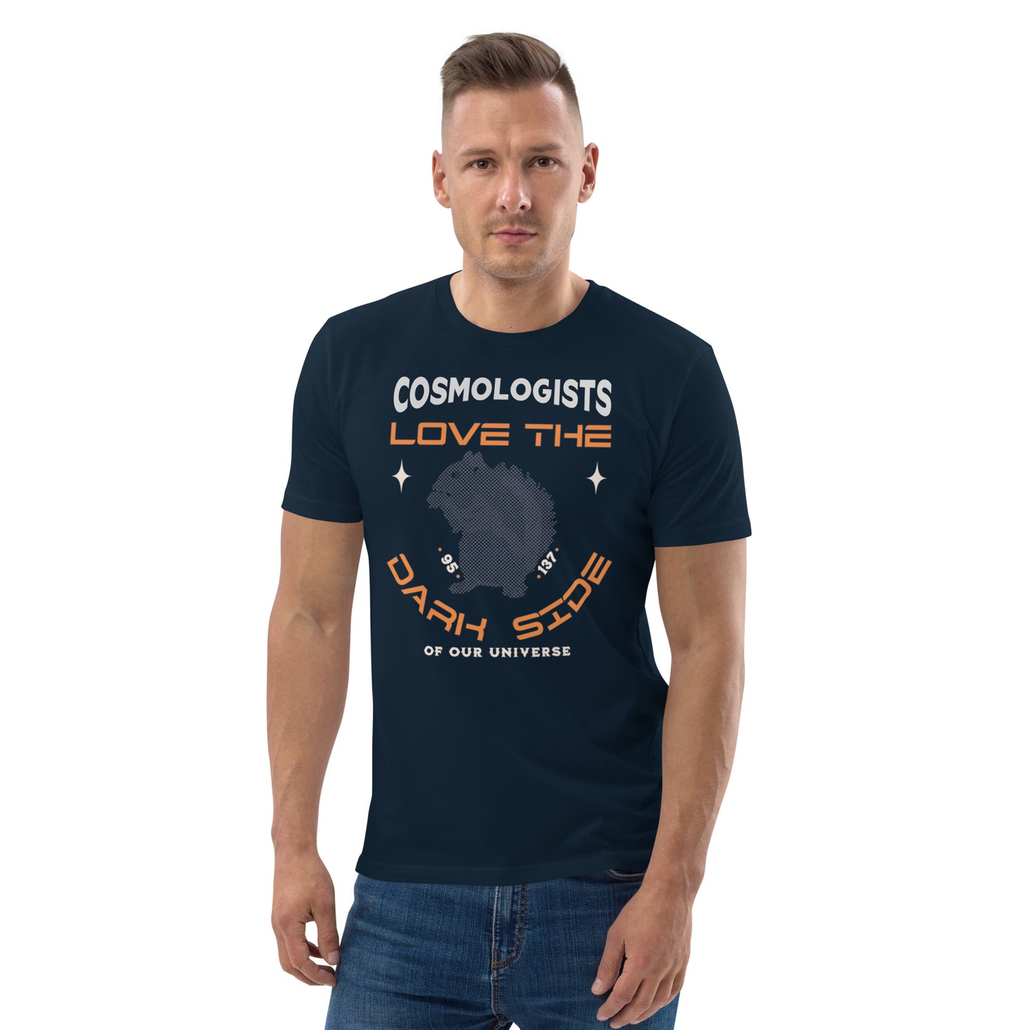 Unisex organic cotton t-shirt - Cosmologists Love The Dark Side Of Our Universe