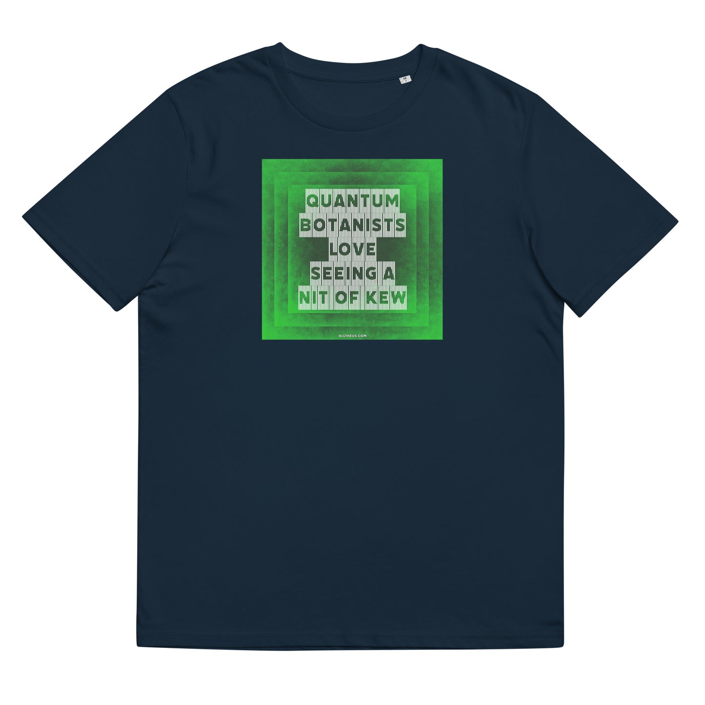 Unisex organic cotton t-shirt Quantum Botanists Love Seeing a Bit Of Kew