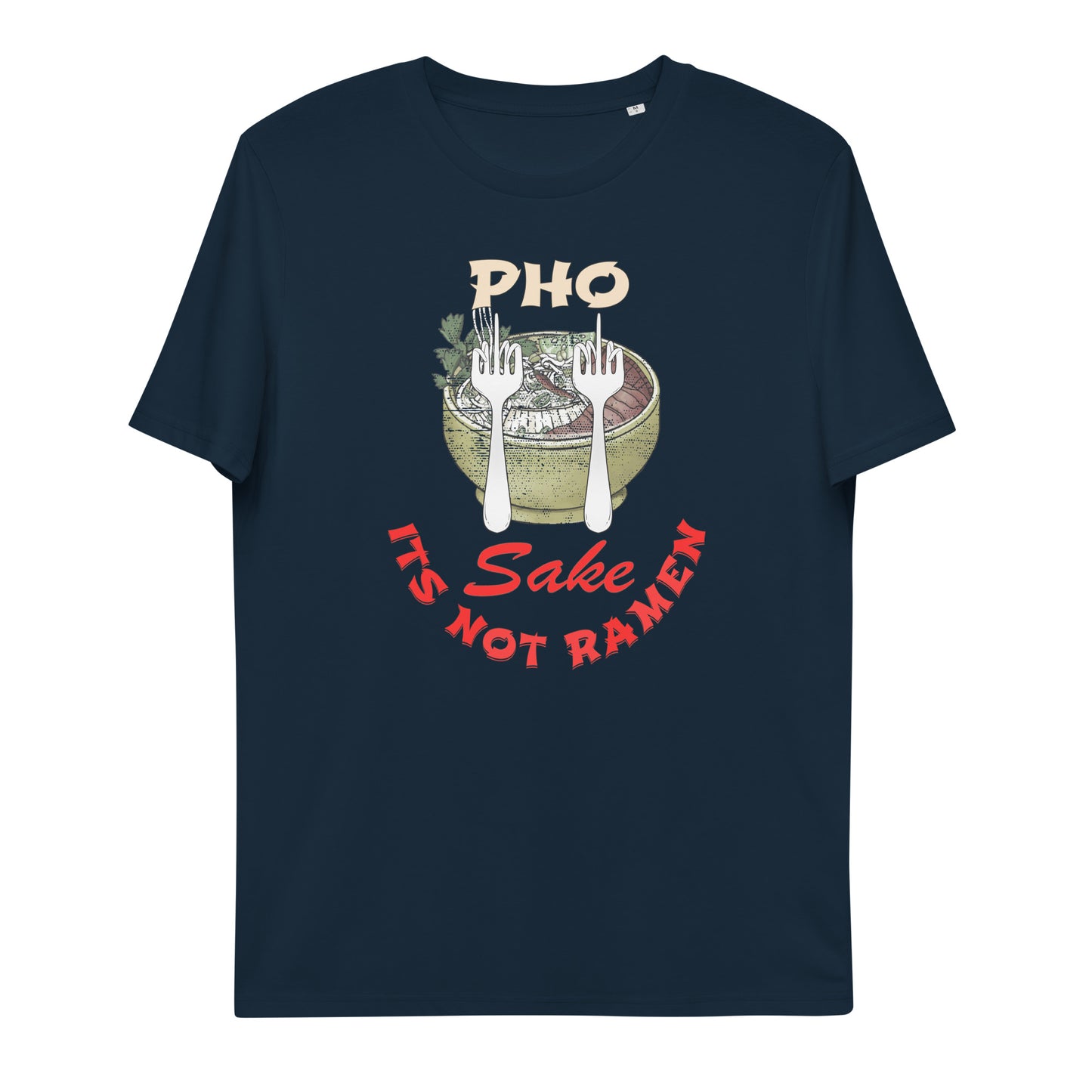 Unisex organic cotton t-shirt Pho FS, Its NOT Ramen