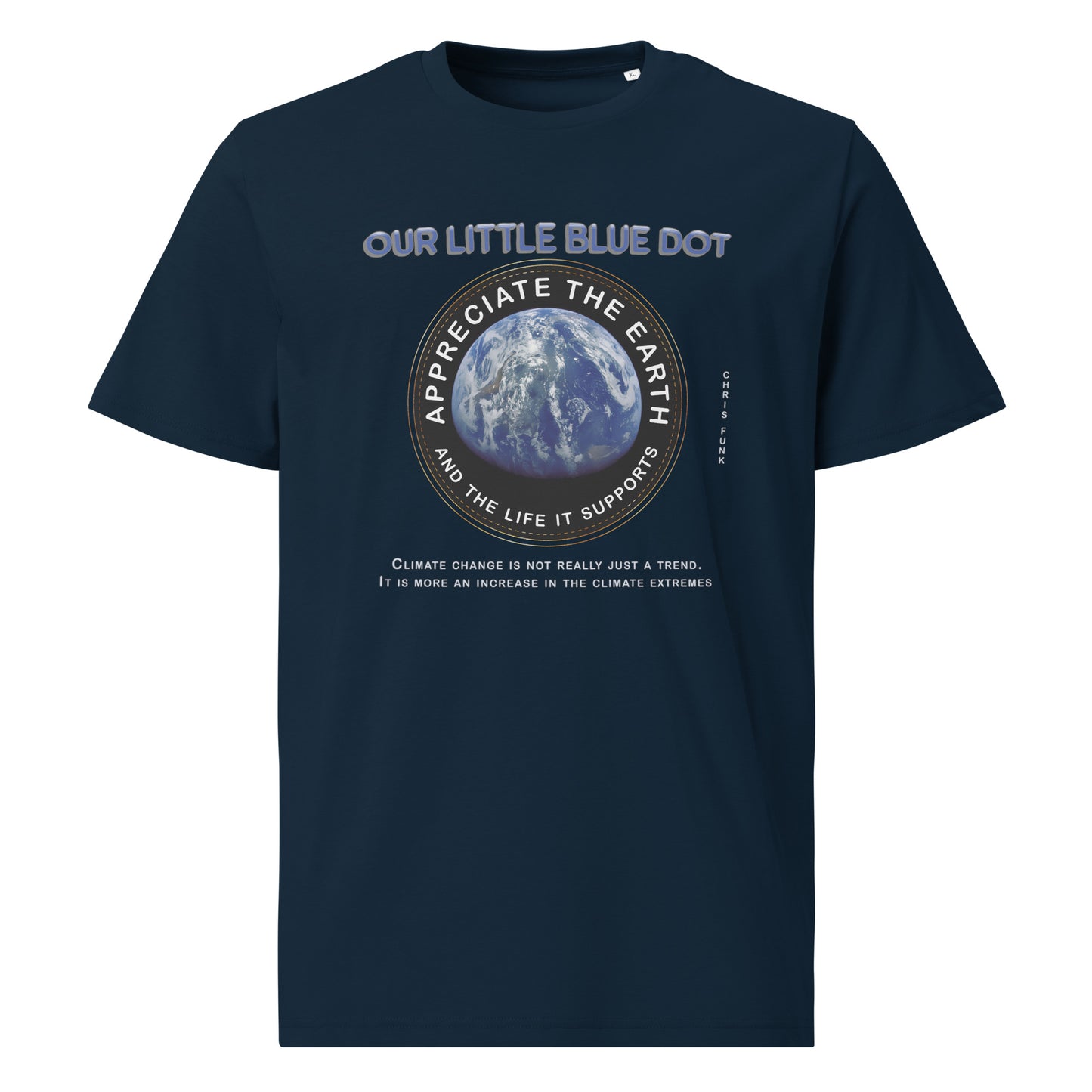 Unisex organic cotton t-shirt  Appreciate The Earth (Chris Funk) & The Life It Supports