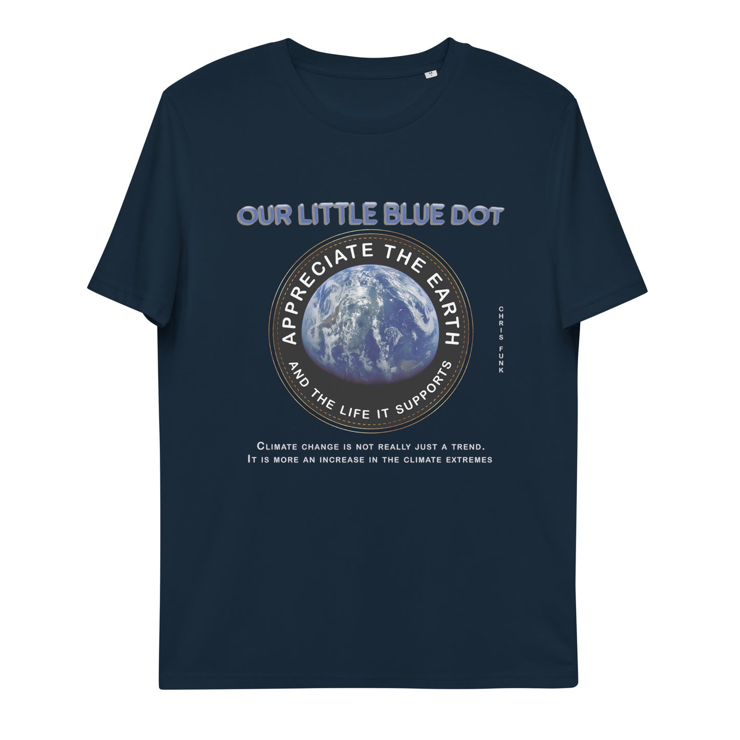 Unisex organic cotton t-shirt Appreciate The Earth (Chris Funk) & The Life It Supports