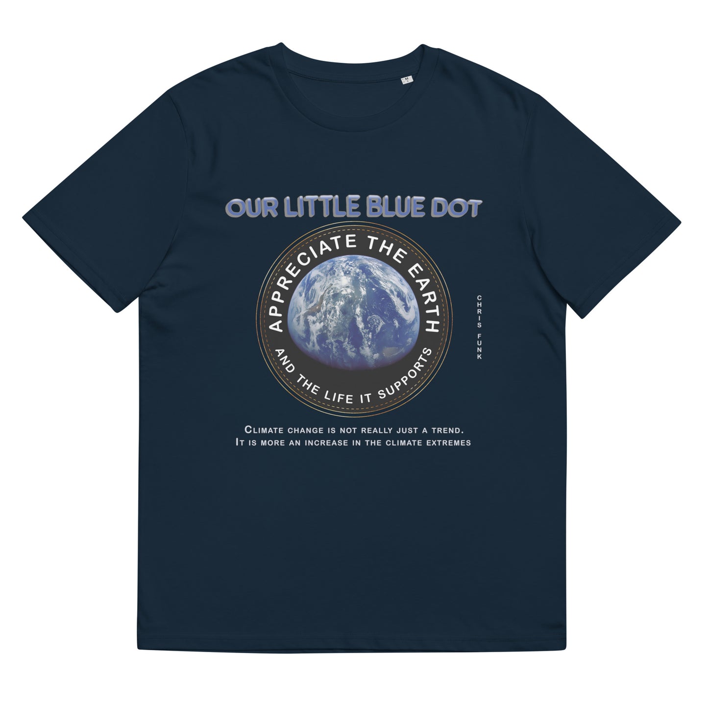 Unisex organic cotton t-shirt Appreciate The Earth (Chris Funk) & The Life It Supports