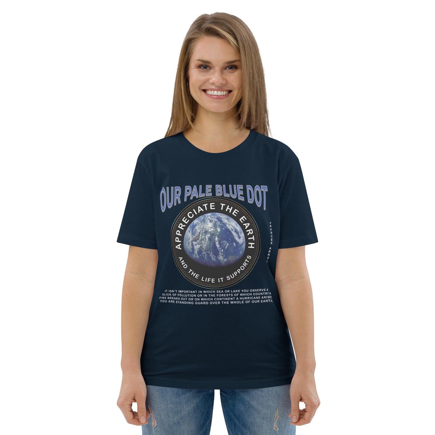 Unisex organic cotton t-shirt - Appreciate The Earth (Frances Arnold) & The Life It Supports
