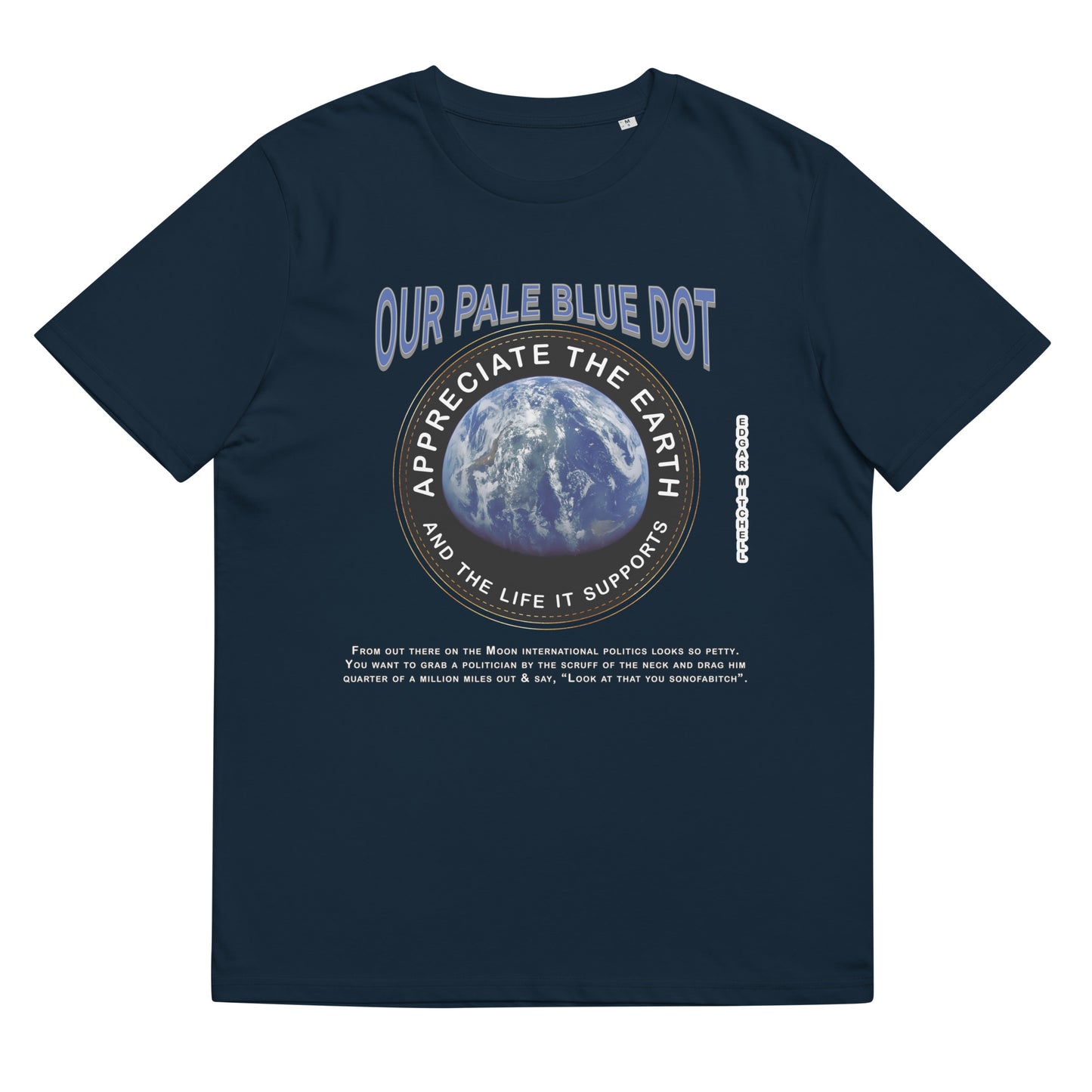 Unisex organic cotton t-shirt -Appreciate The Earth (Edgar Mitchell) & The Life It Supports