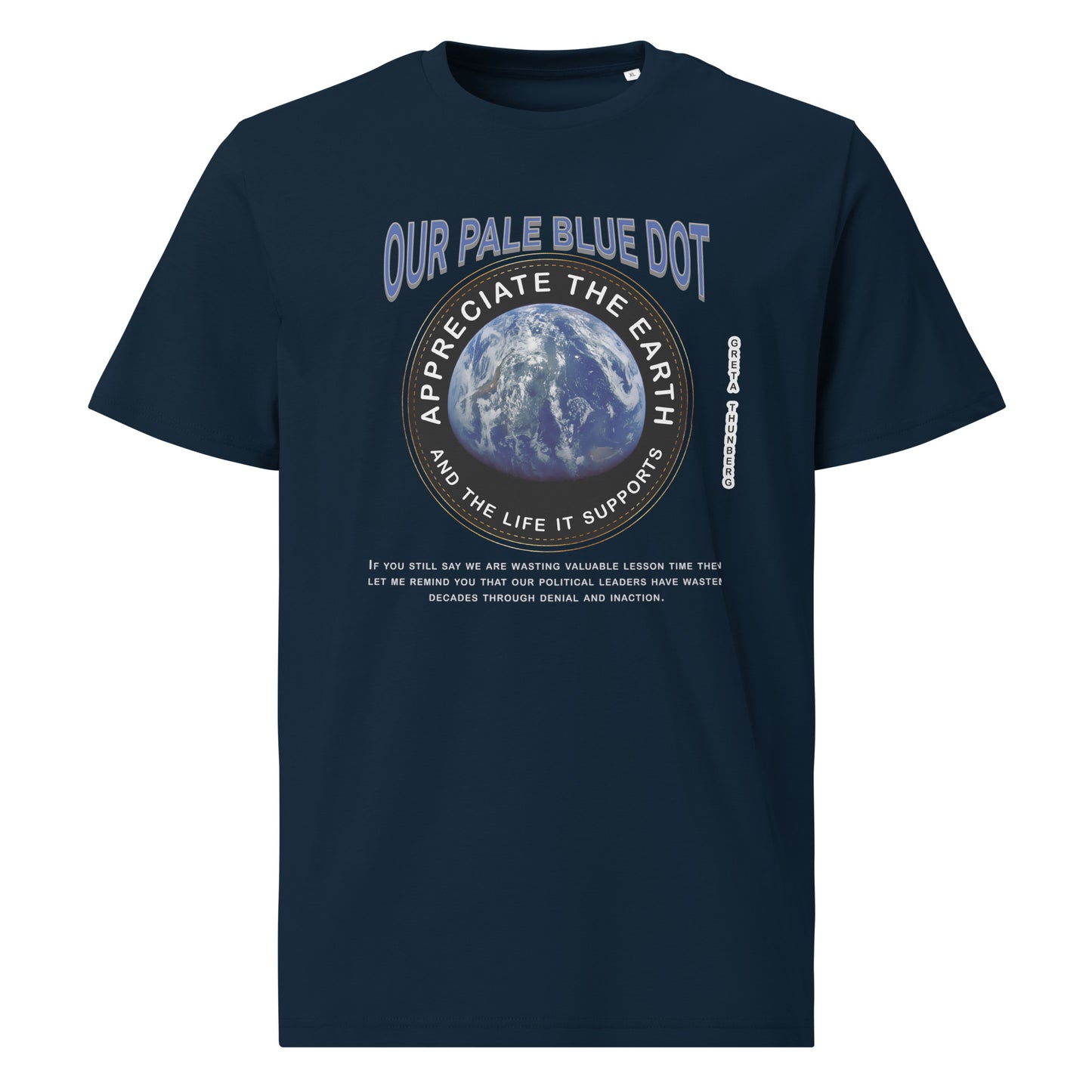 Unisex organic cotton t-shirt - Appreciate The Earth (Greta Thunberg) & The Life It Supports
