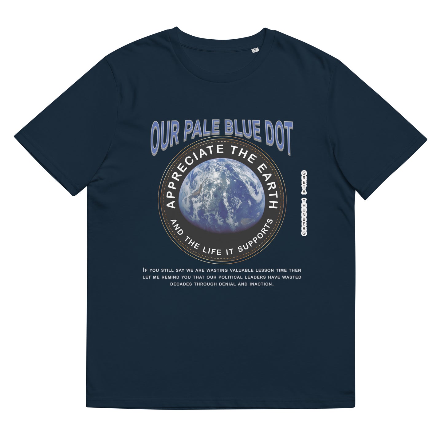 Unisex organic cotton t-shirt - Appreciate The Earth (Greta Thunberg) & The Life It Supports