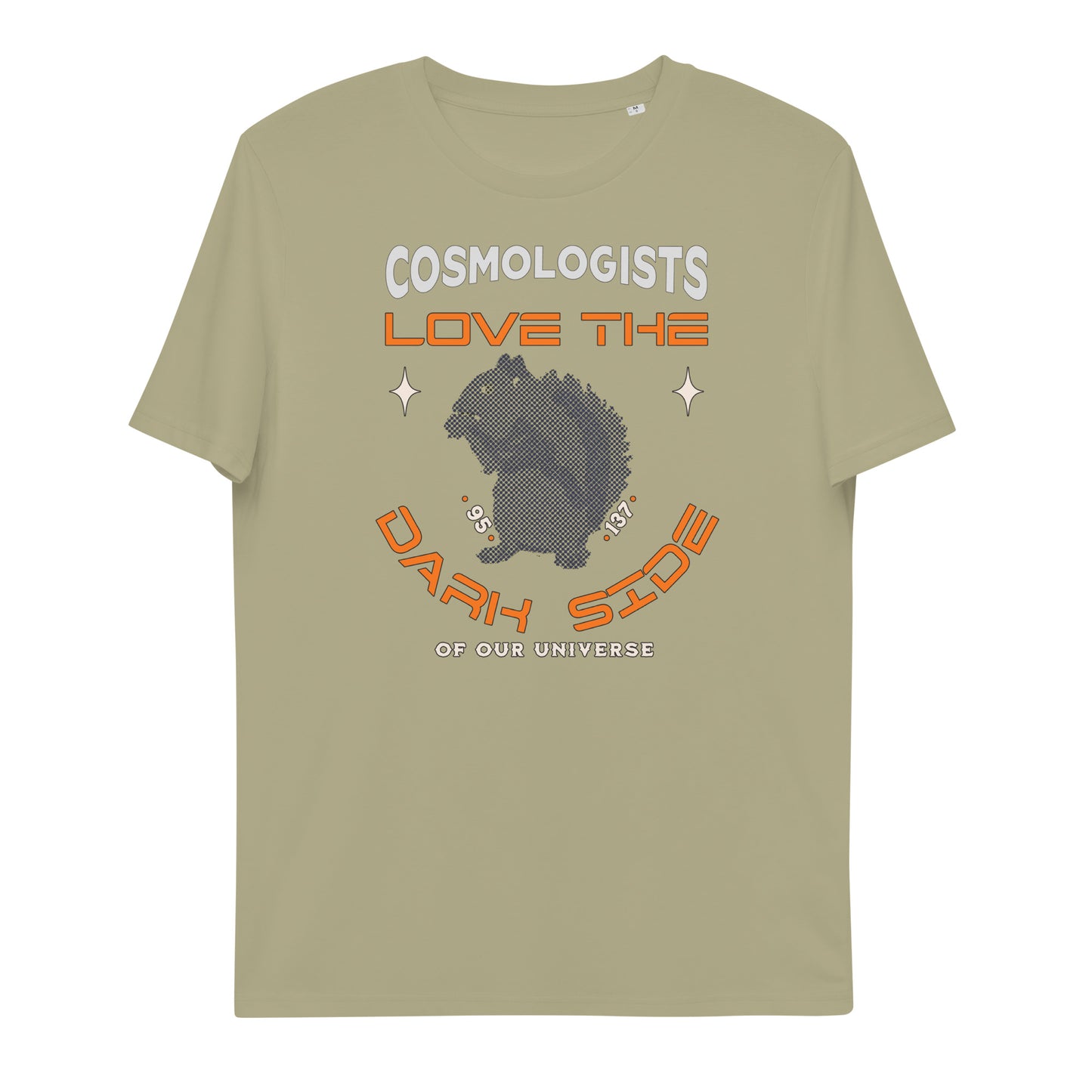 Unisex organic cotton t-shirt - Cosmologists Love The Dark Side Of Our Universe