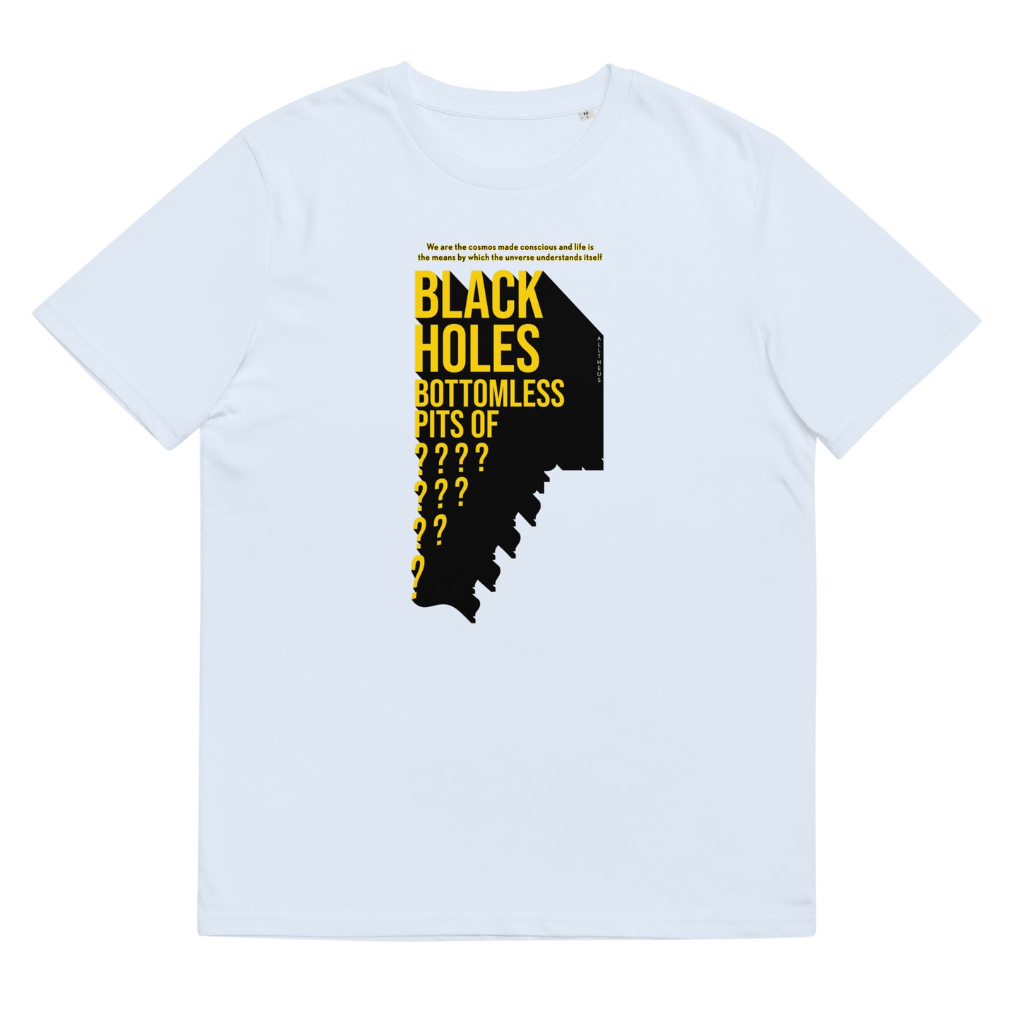 Unisex organic cotton t-shirt - Black Holes, Bottomless Pits Of Questions?