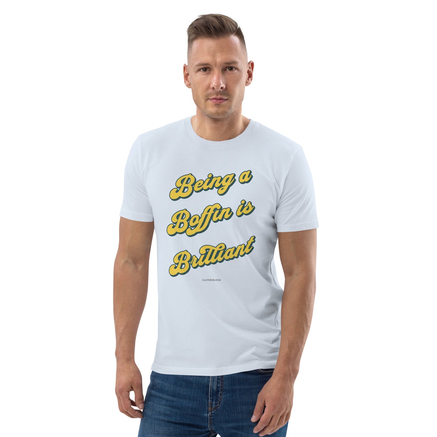 Unisex organic cotton t-shirt, Being a Boffin Is Brilliant!