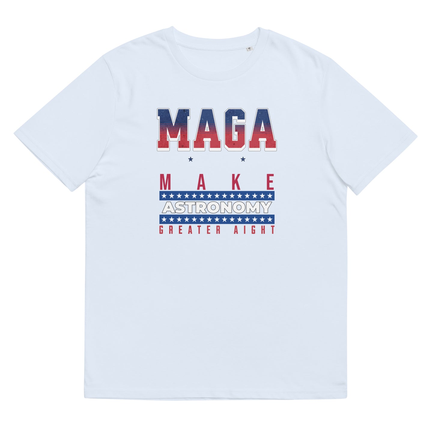 Unisex organic cotton t-shirt - Make Astronomy Greater Alright?