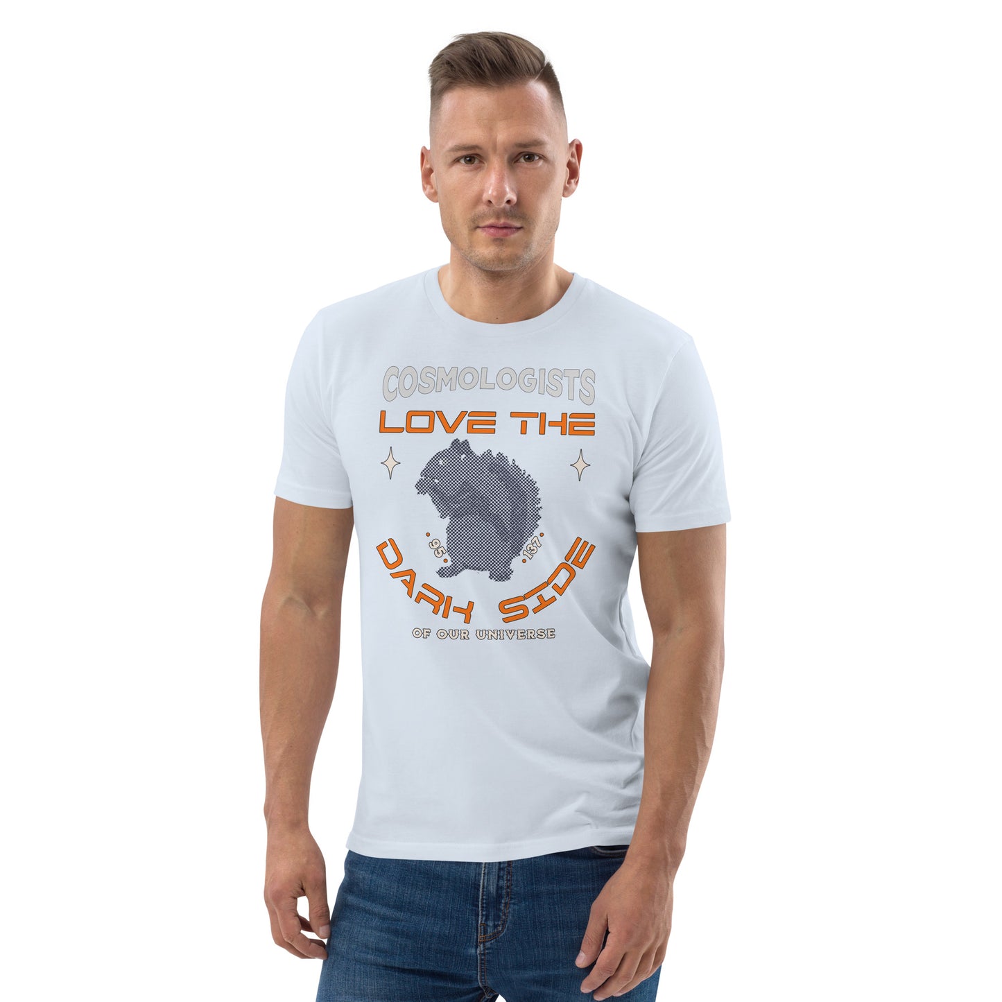 Unisex organic cotton t-shirt - Cosmologists Love The Dark Side Of Our Universe